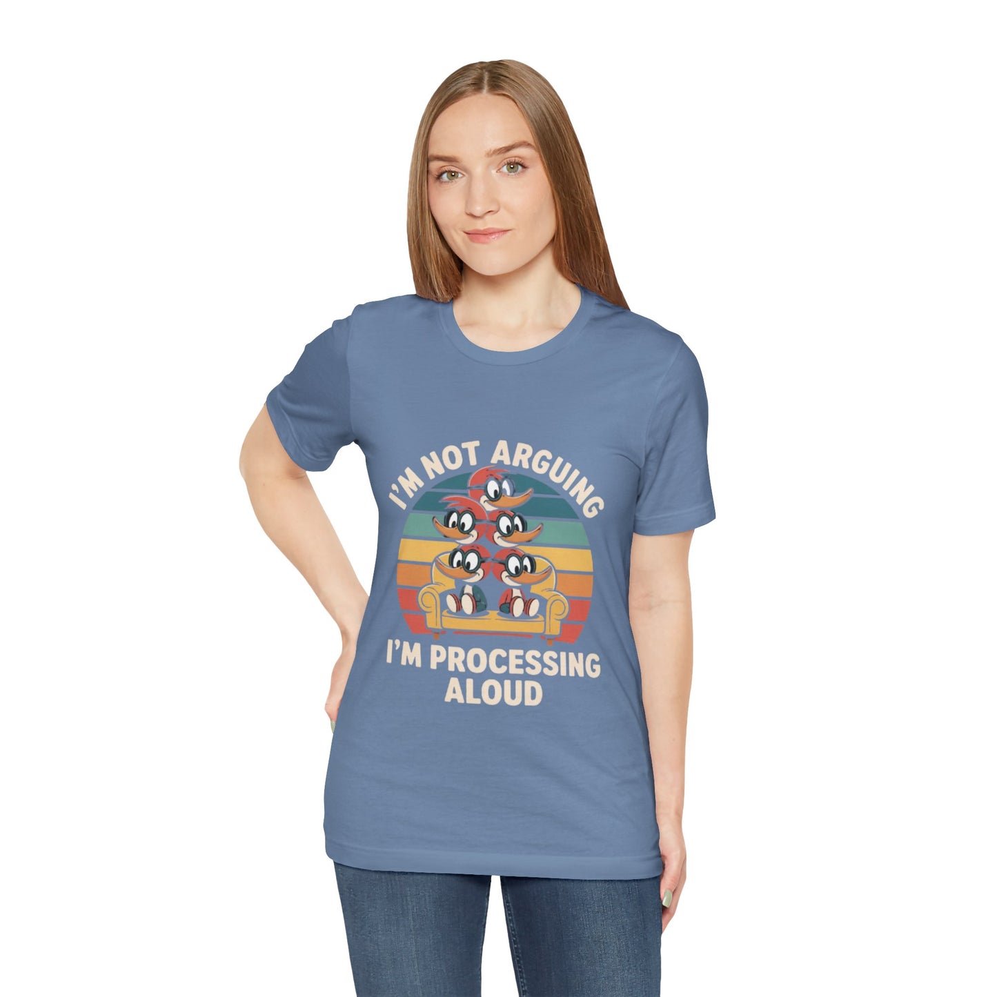 Unisex Jersey Tee - I'm Not Arguing, I'm Processing Aloud