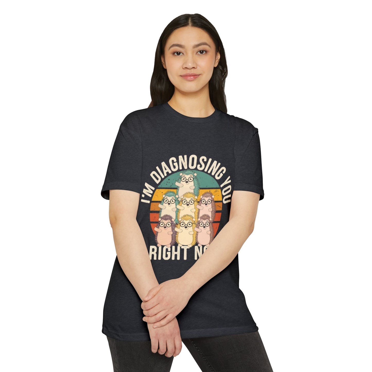 Funny Diagnostic Humor Unisex T-Shirt