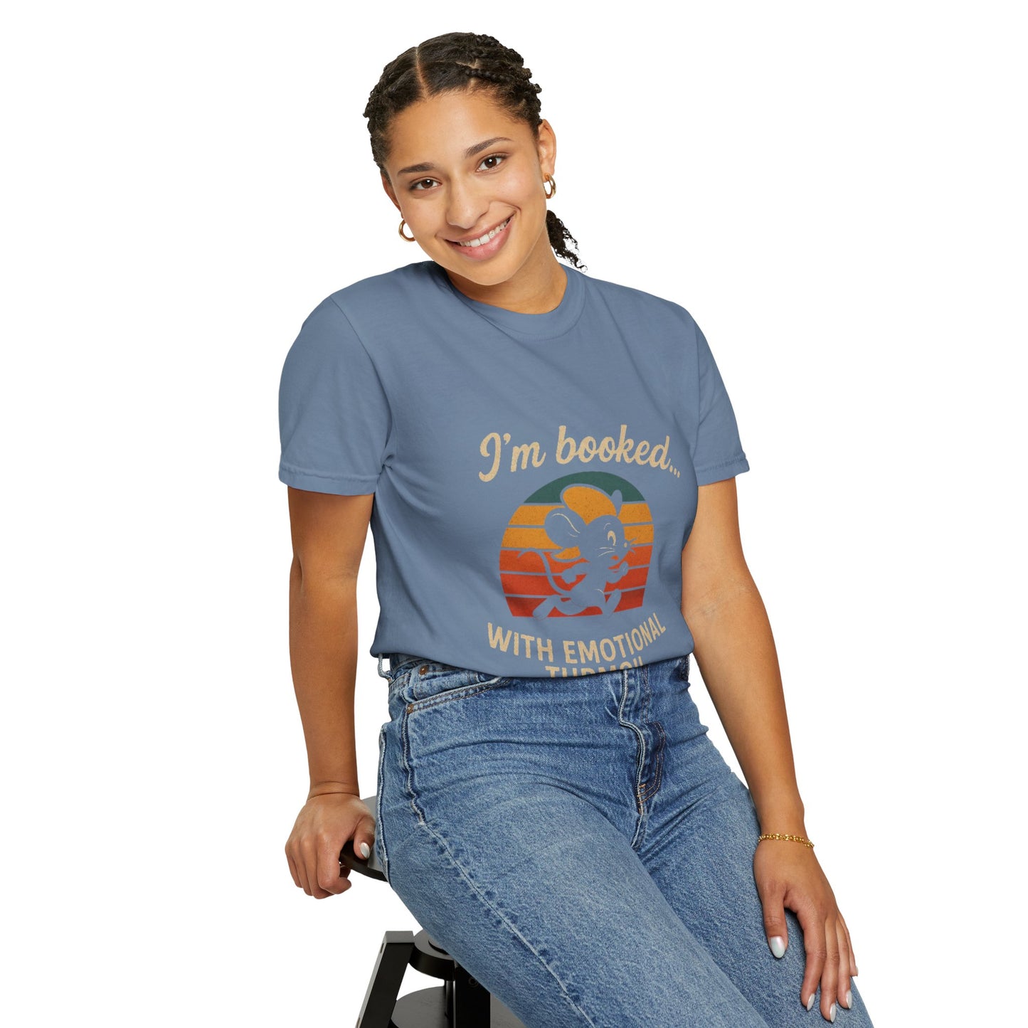 Garment-Dyed T-shirt: I'm Booked With Emotional Turmoil