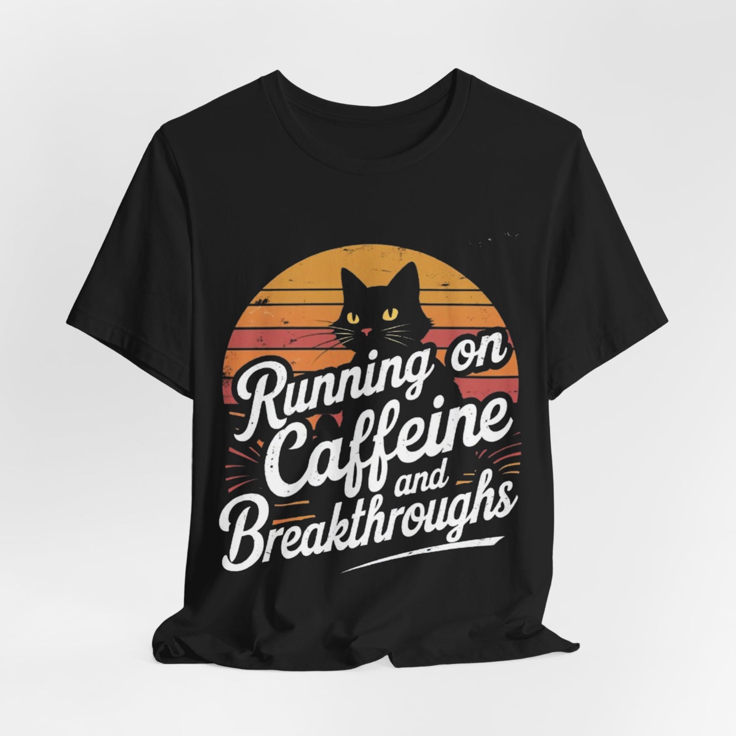 Unisex Tee -Running on Caffeine and Breakthroughs