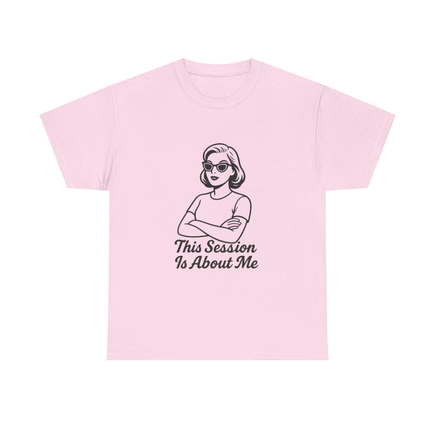 Empowered Statement Tee - This Session Is About Me
