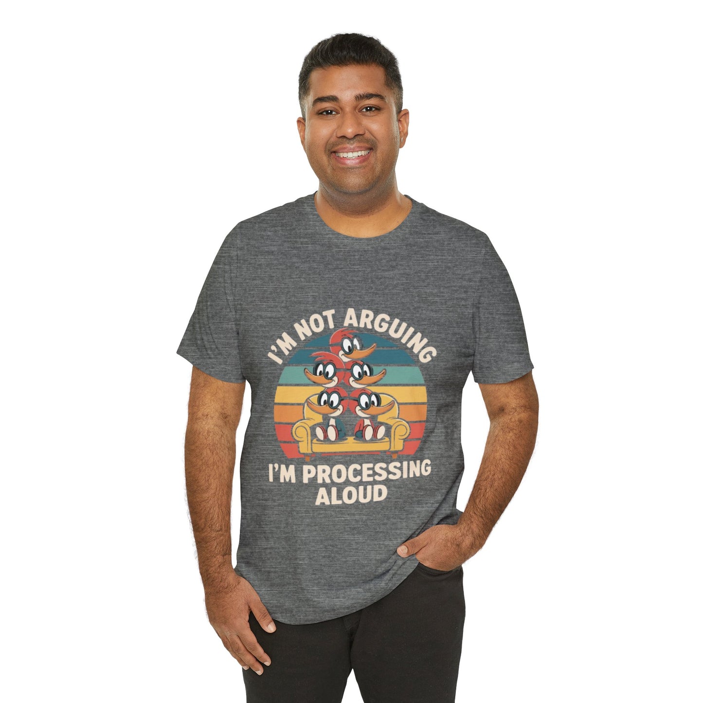 Unisex Jersey Tee - I'm Not Arguing, I'm Processing Aloud