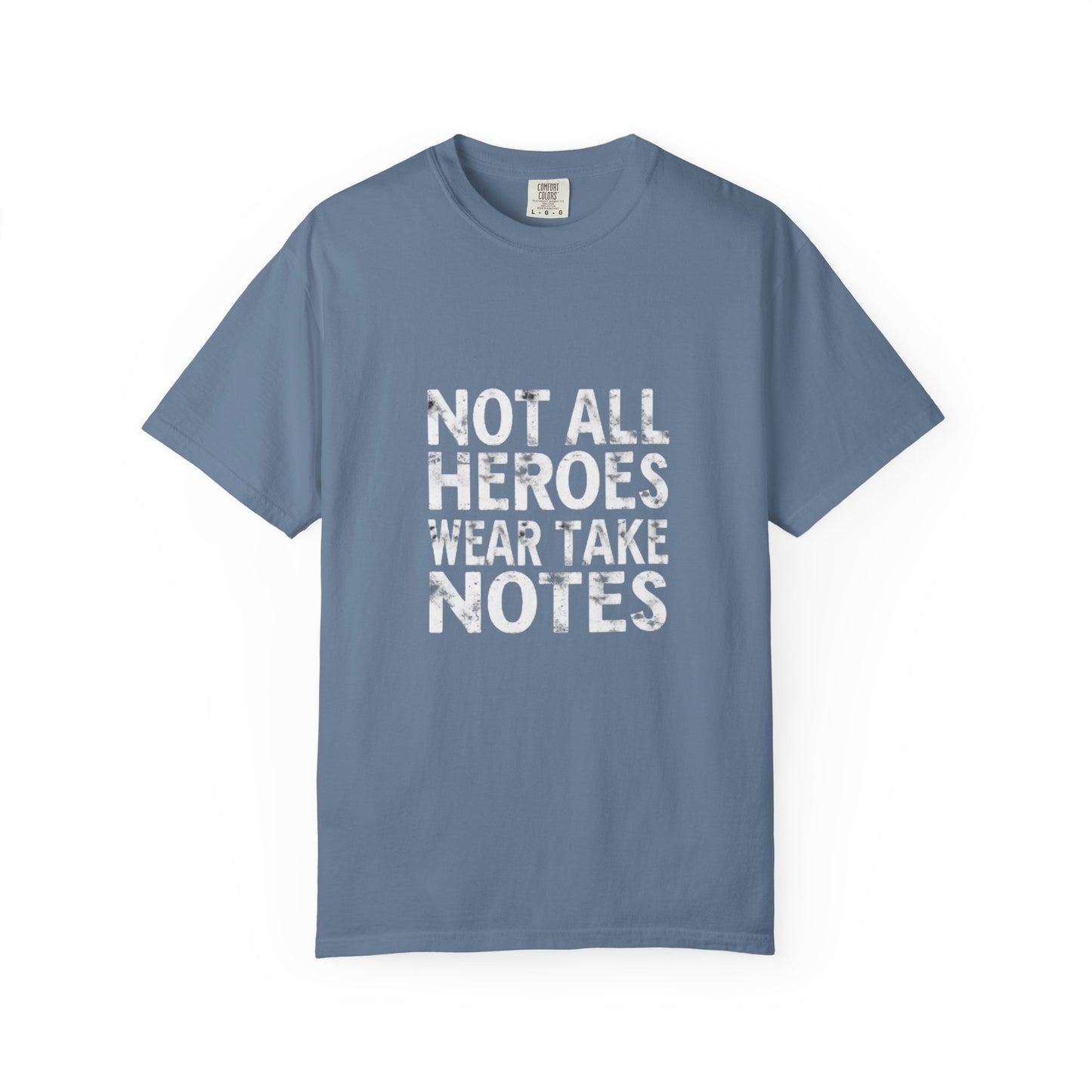 Unisex Tee -Not All Heroes Wear Capes