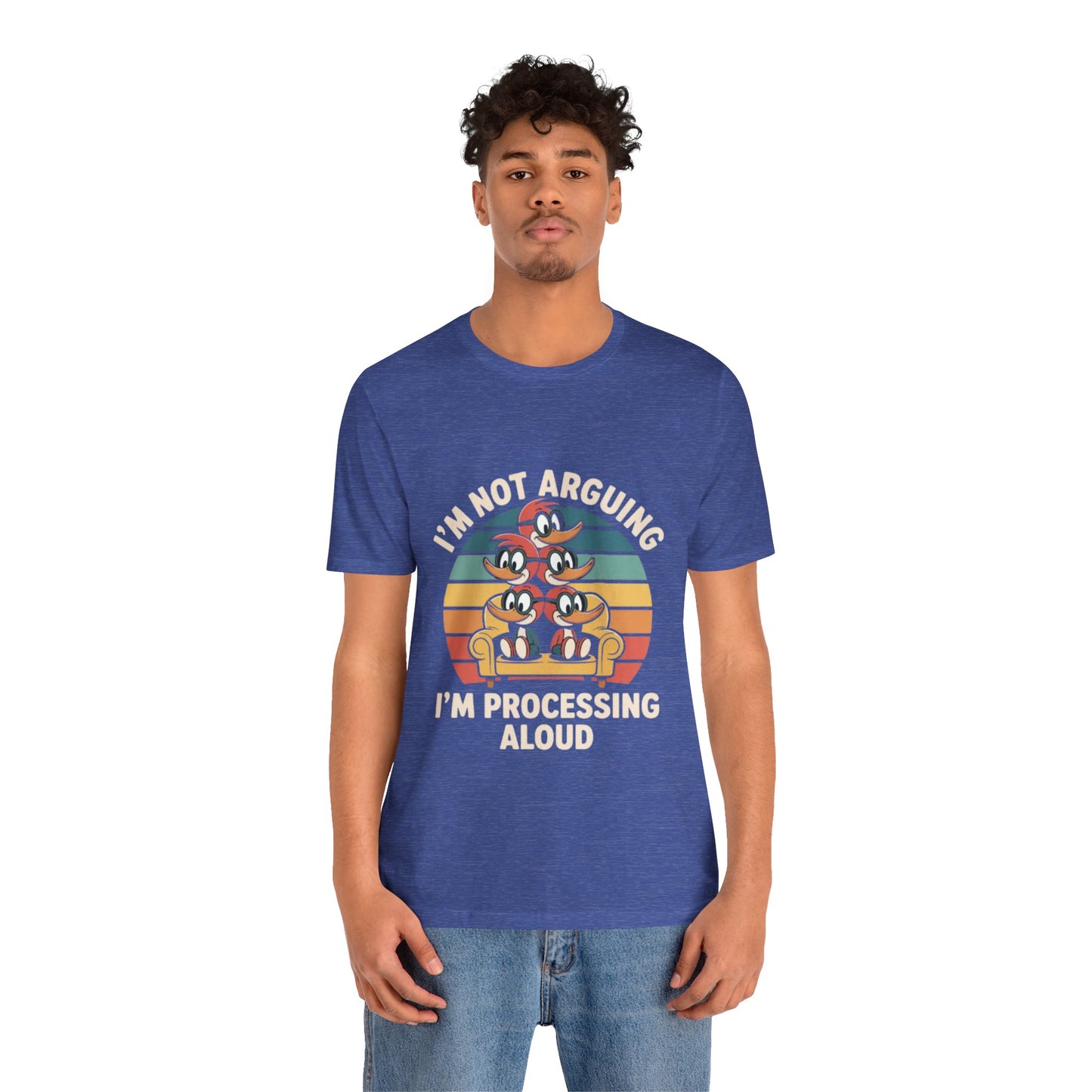 Unisex Jersey Tee - I'm Not Arguing, I'm Processing Aloud