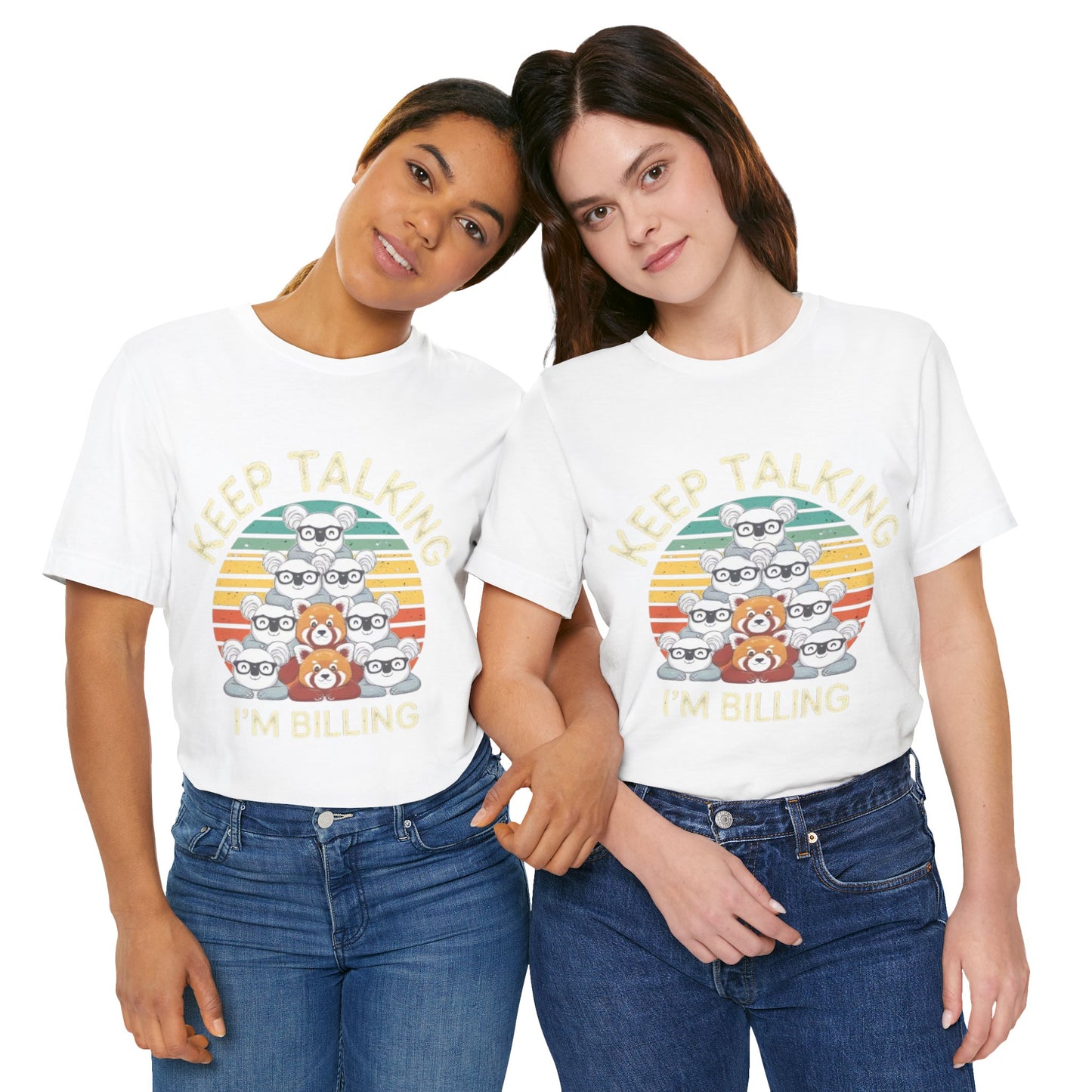 Graphic Tee - Keep Talking I'm Billing