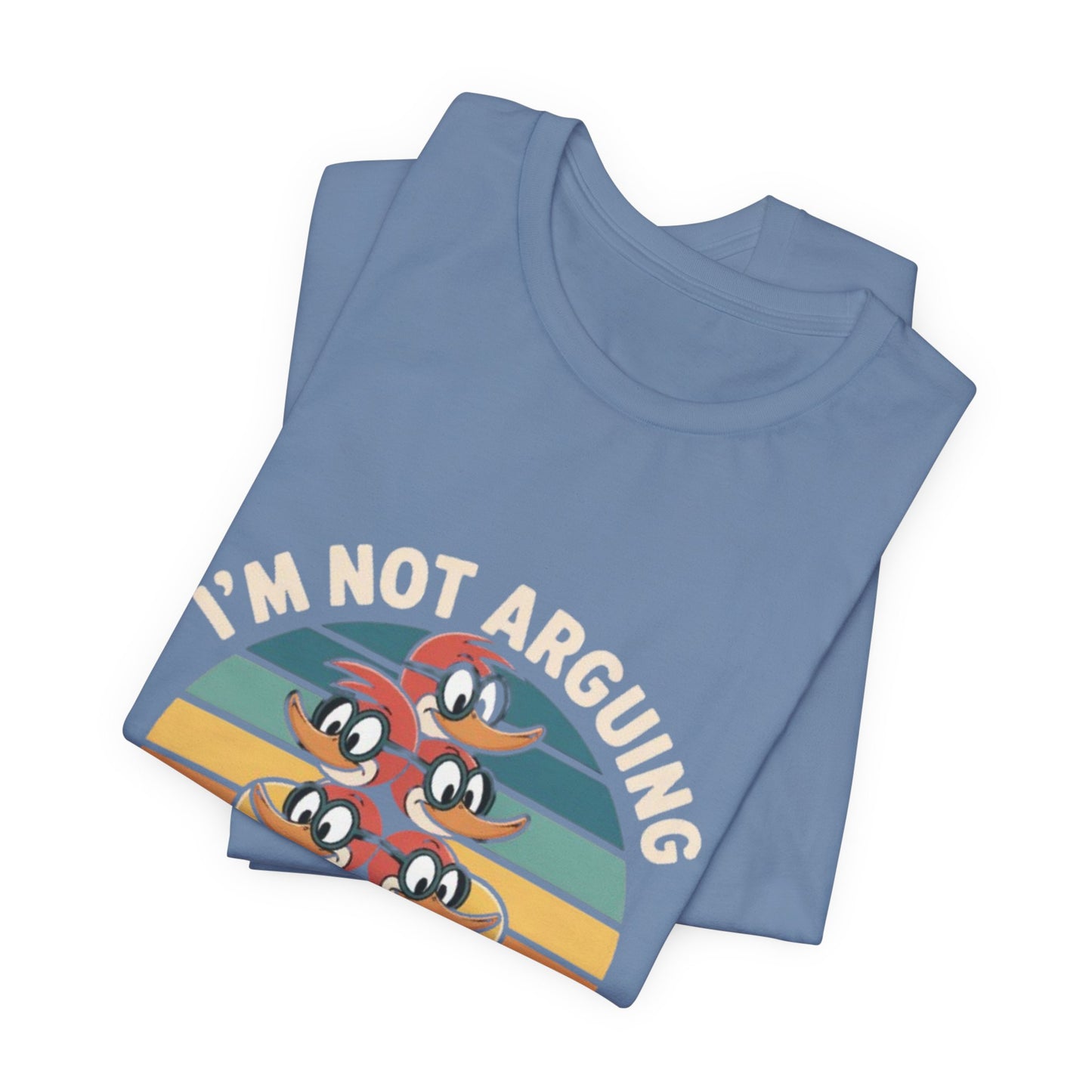 Unisex Jersey Tee - I'm Not Arguing, I'm Processing Aloud
