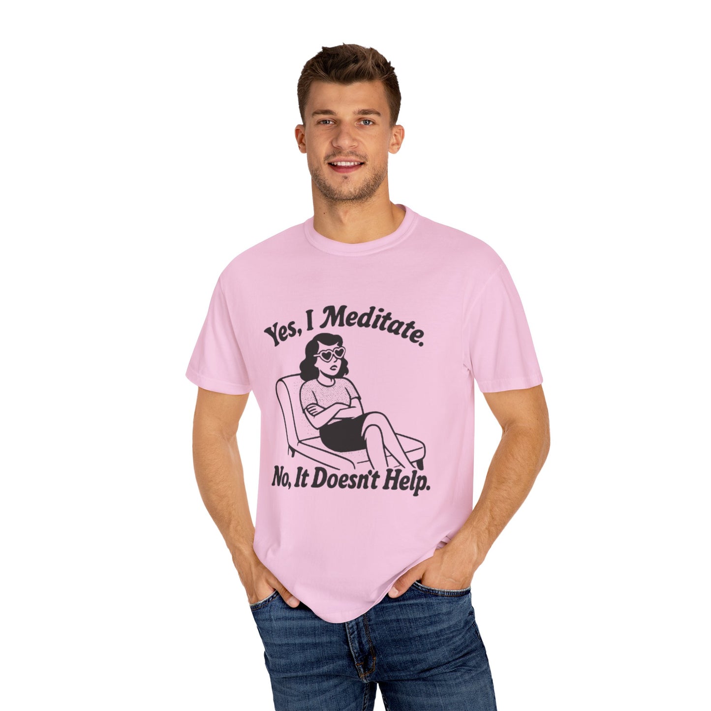Meditation T-Shirt: Yes I Meditate, Casual Apparel Unisex Garment-Dyed