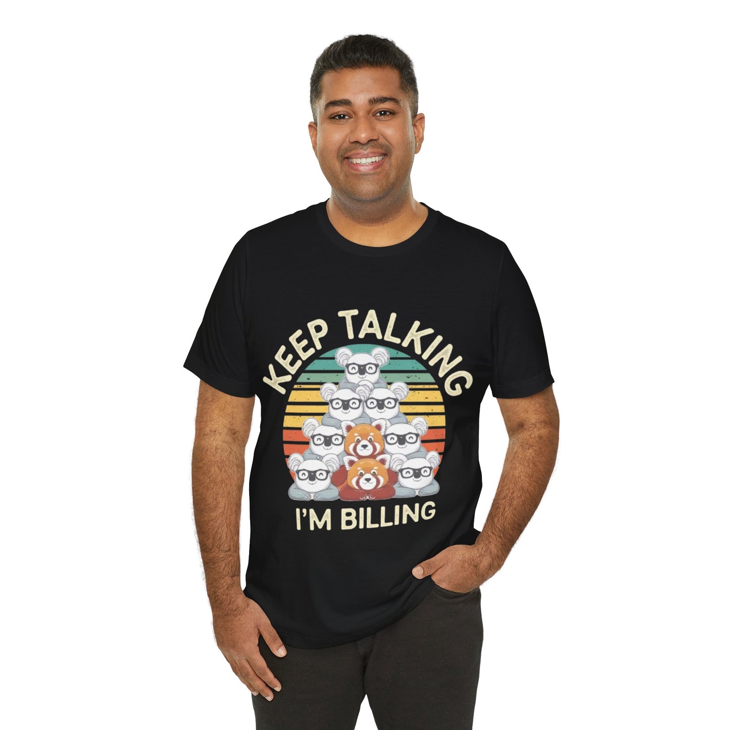 Graphic Tee - Keep Talking I'm Billing