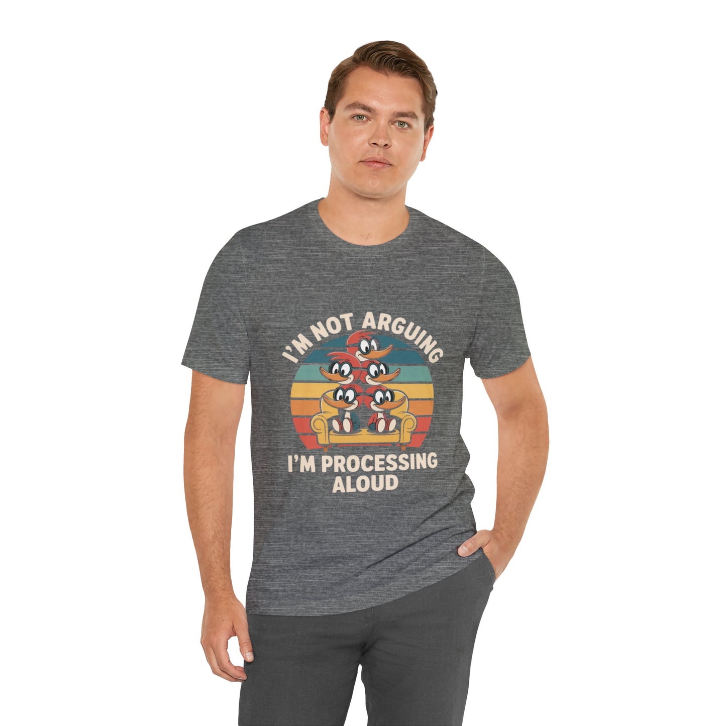 Unisex Jersey Tee - I'm Not Arguing, I'm Processing Aloud