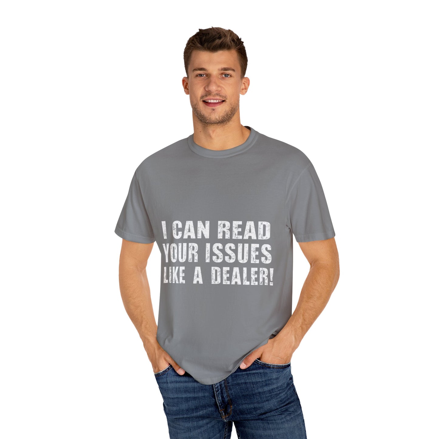 Funny Unisex Garment-Dyed Tee-I Can Read Your Issues