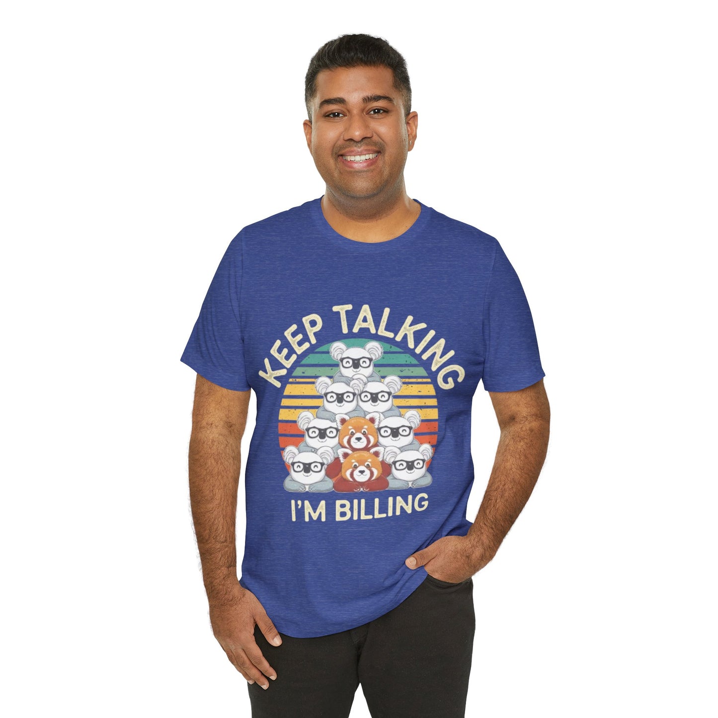 Graphic Tee - Keep Talking I'm Billing