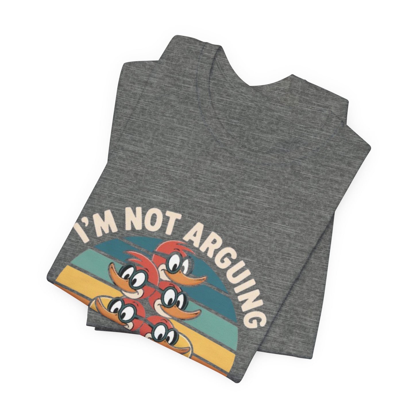Unisex Jersey Tee - I'm Not Arguing, I'm Processing Aloud