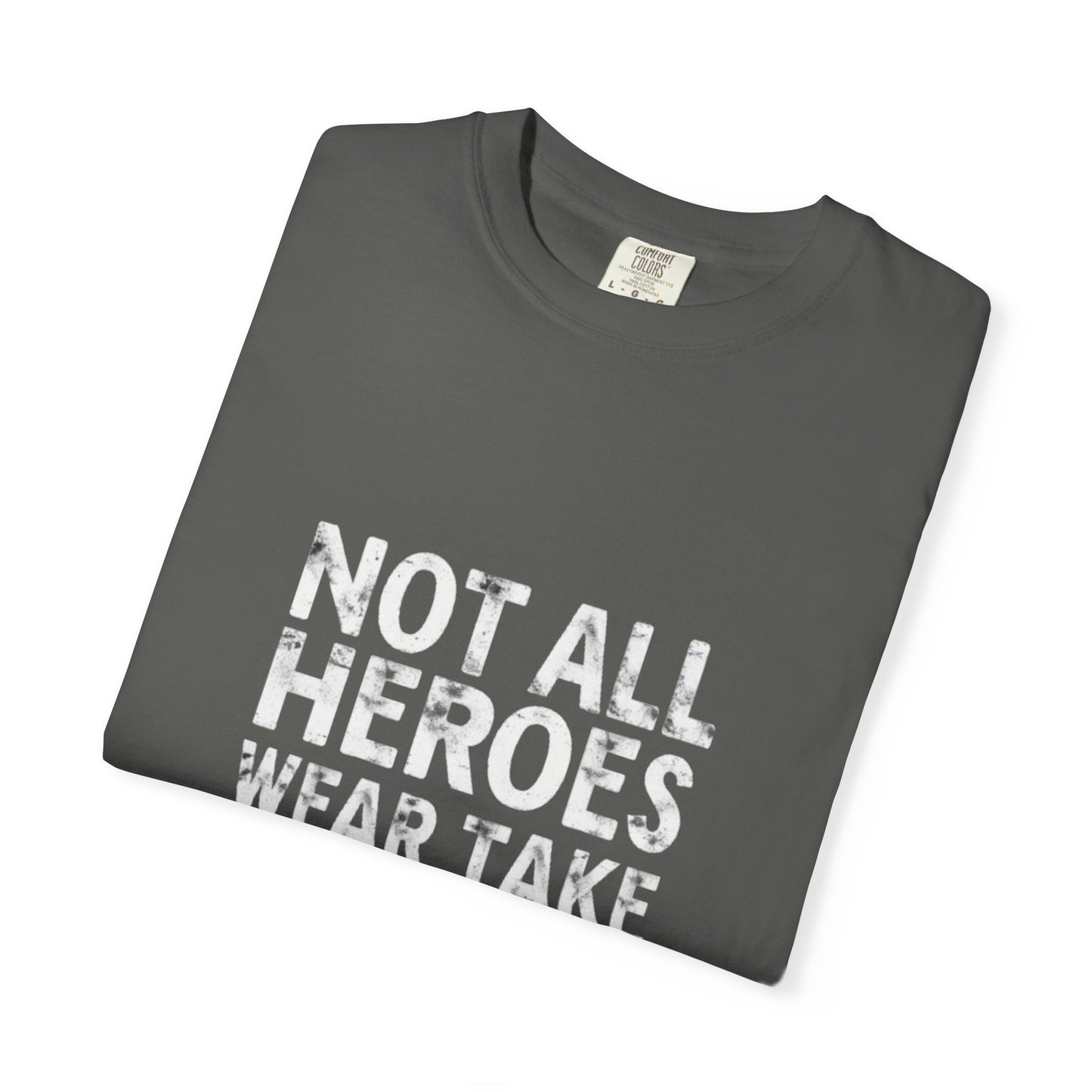 Unisex Tee -Not All Heroes Wear Capes