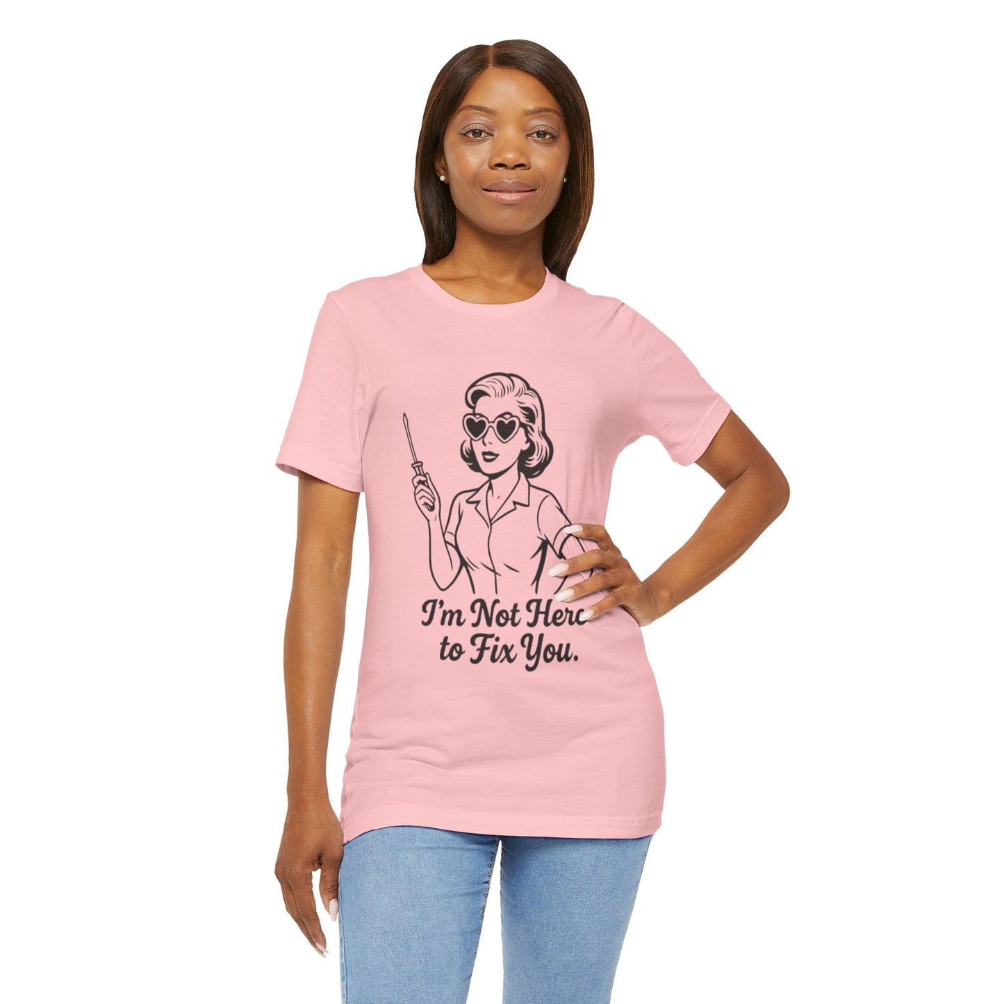 Sassy Graphic Tee: I'm Not Here to Fix You