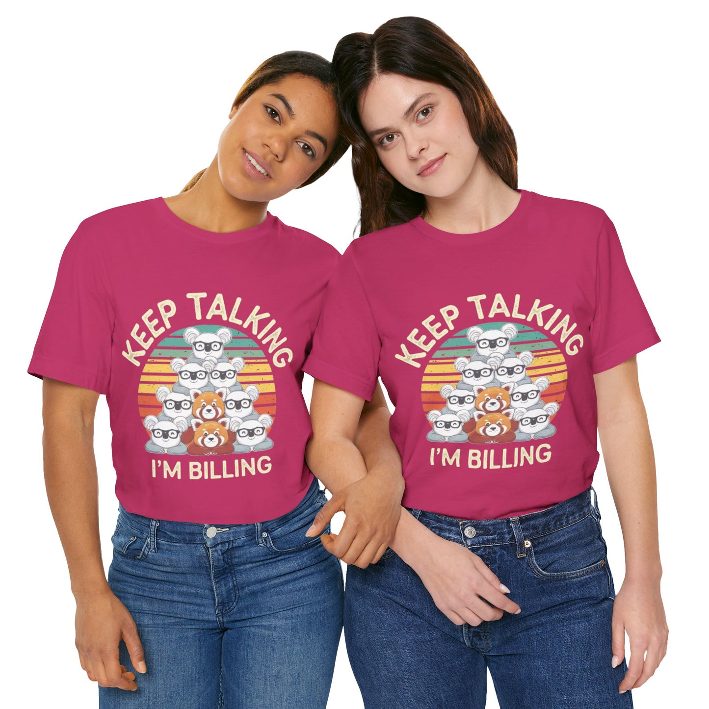 Graphic Tee - Keep Talking I'm Billing