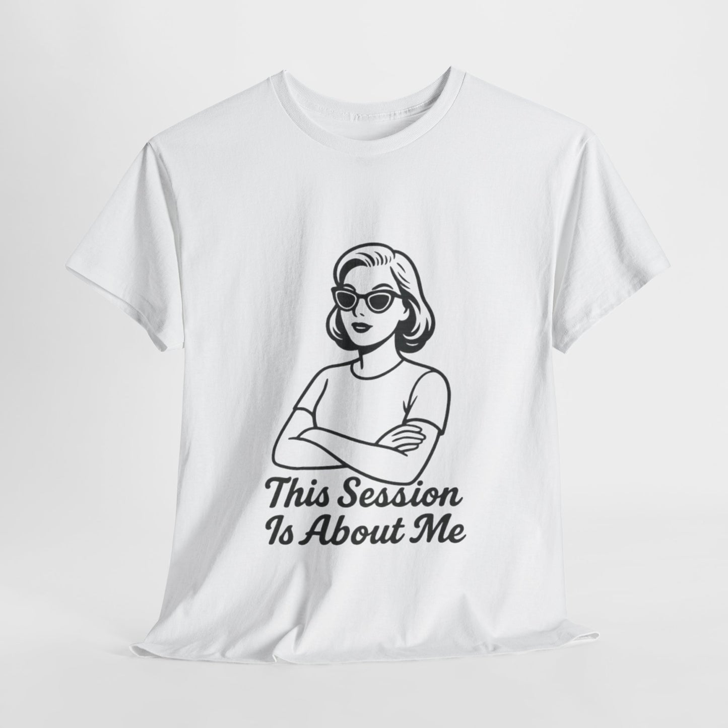 Empowered Statement Tee - This Session Is About Me