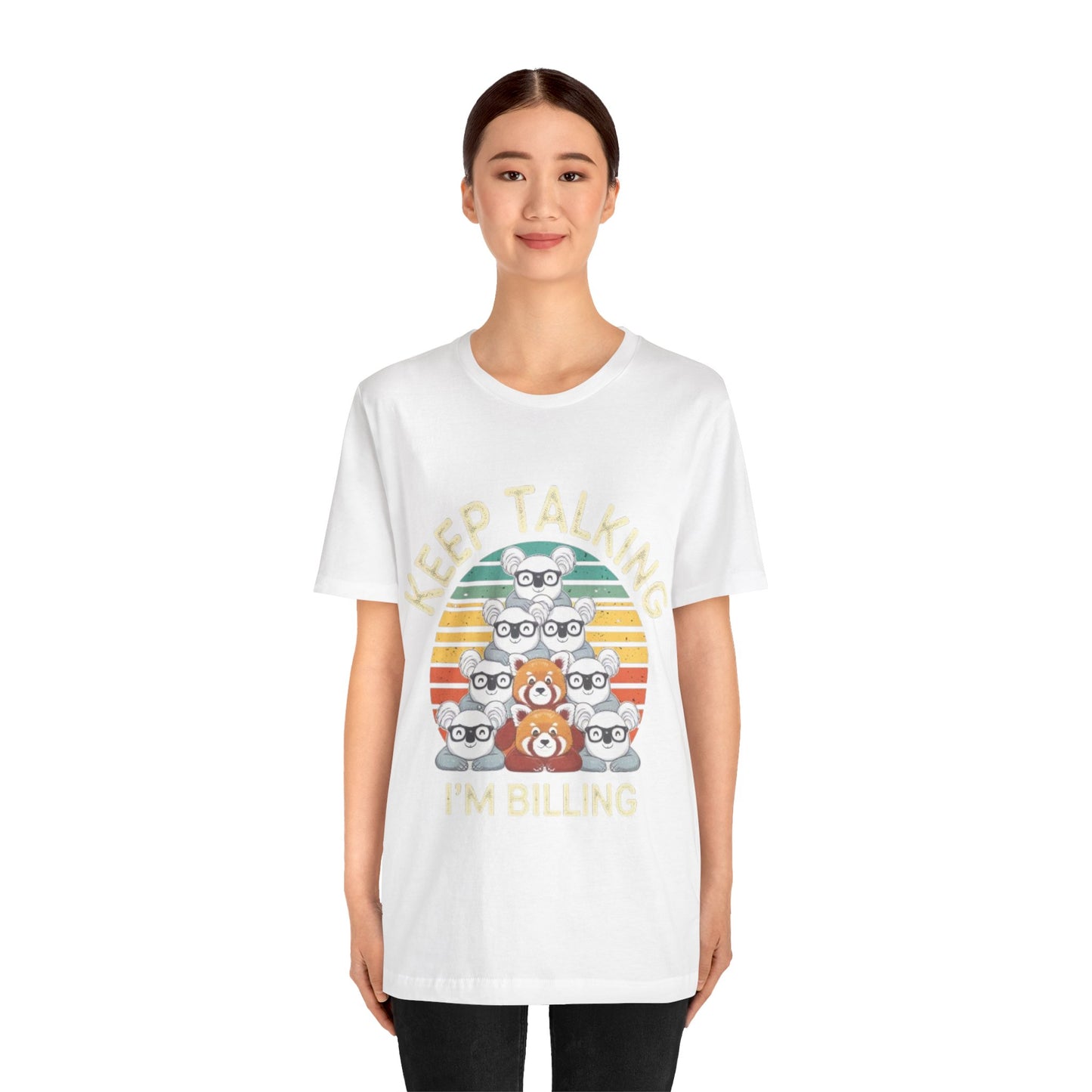Graphic Tee - Keep Talking I'm Billing