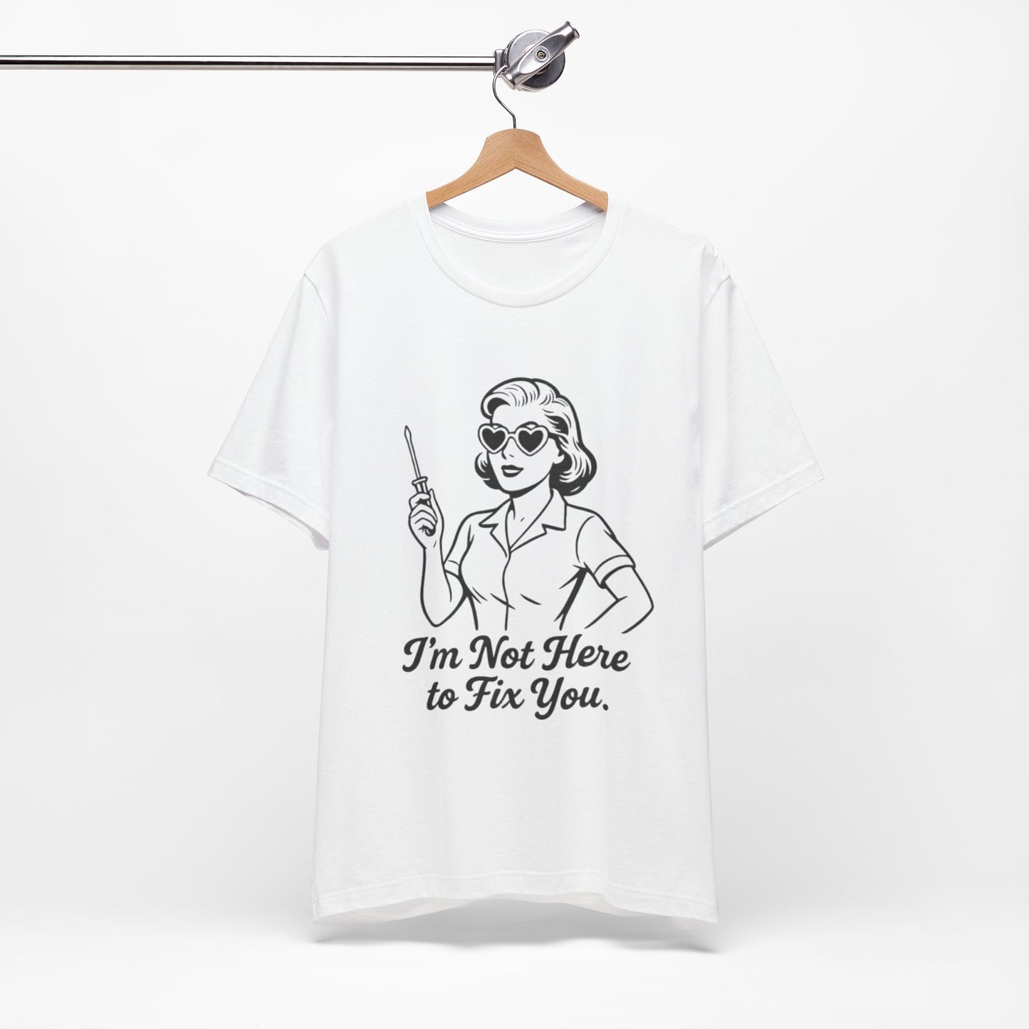 Sassy Graphic Tee: I'm Not Here to Fix You