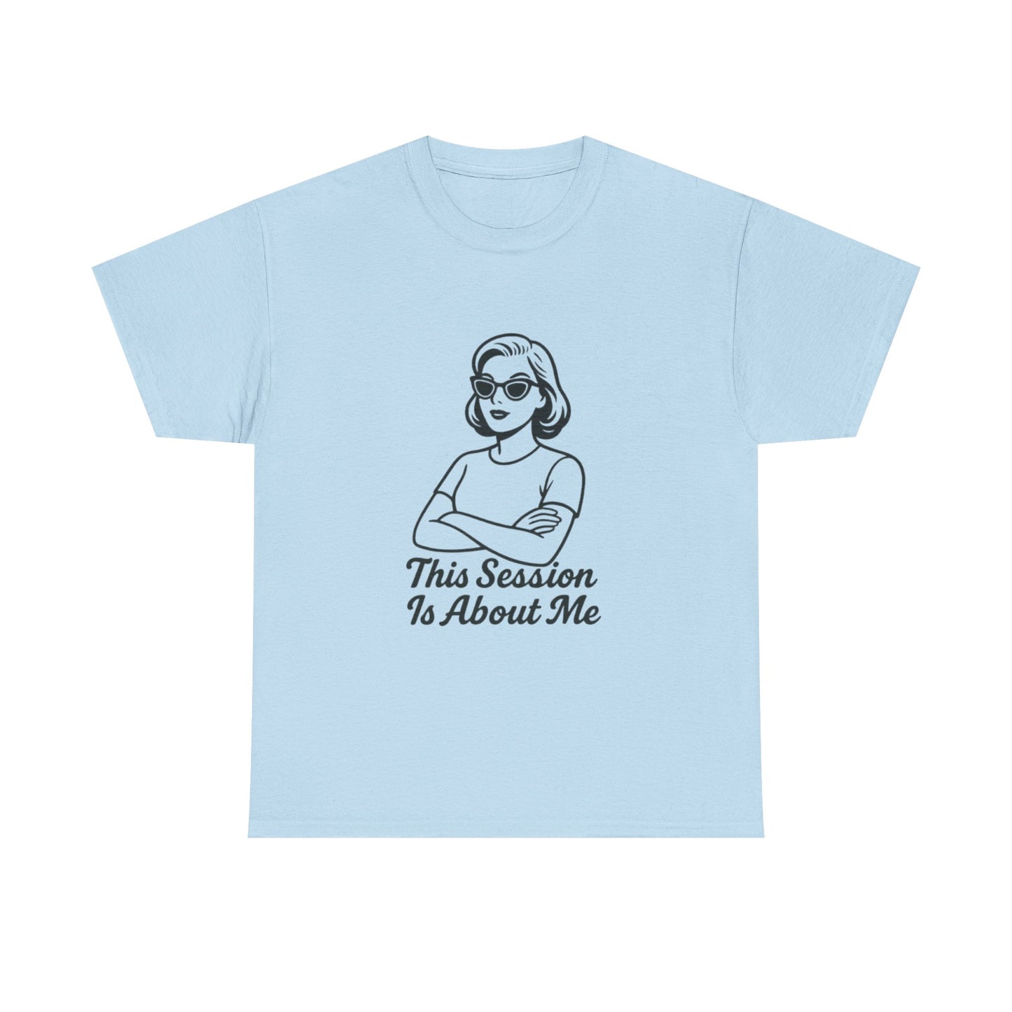 Empowered Statement Tee - This Session Is About Me