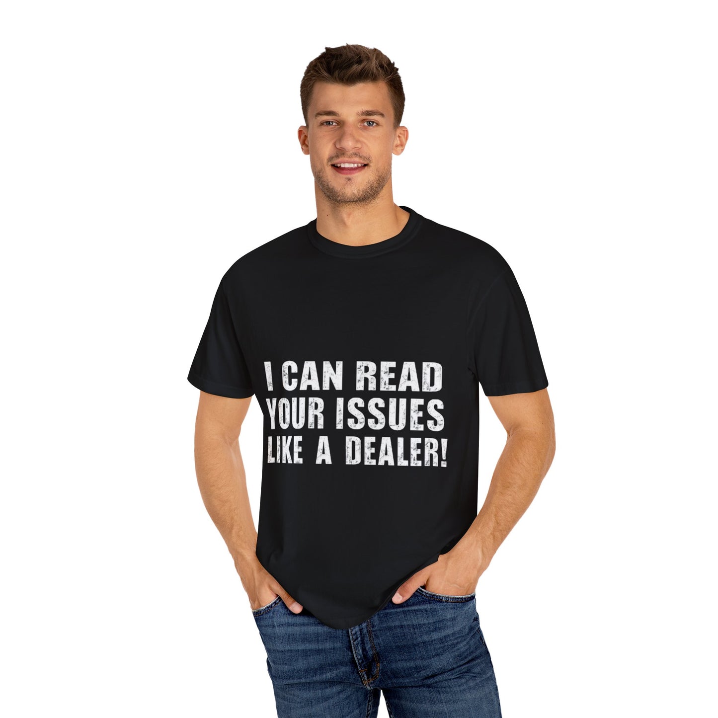 Funny Unisex Garment-Dyed Tee-I Can Read Your Issues