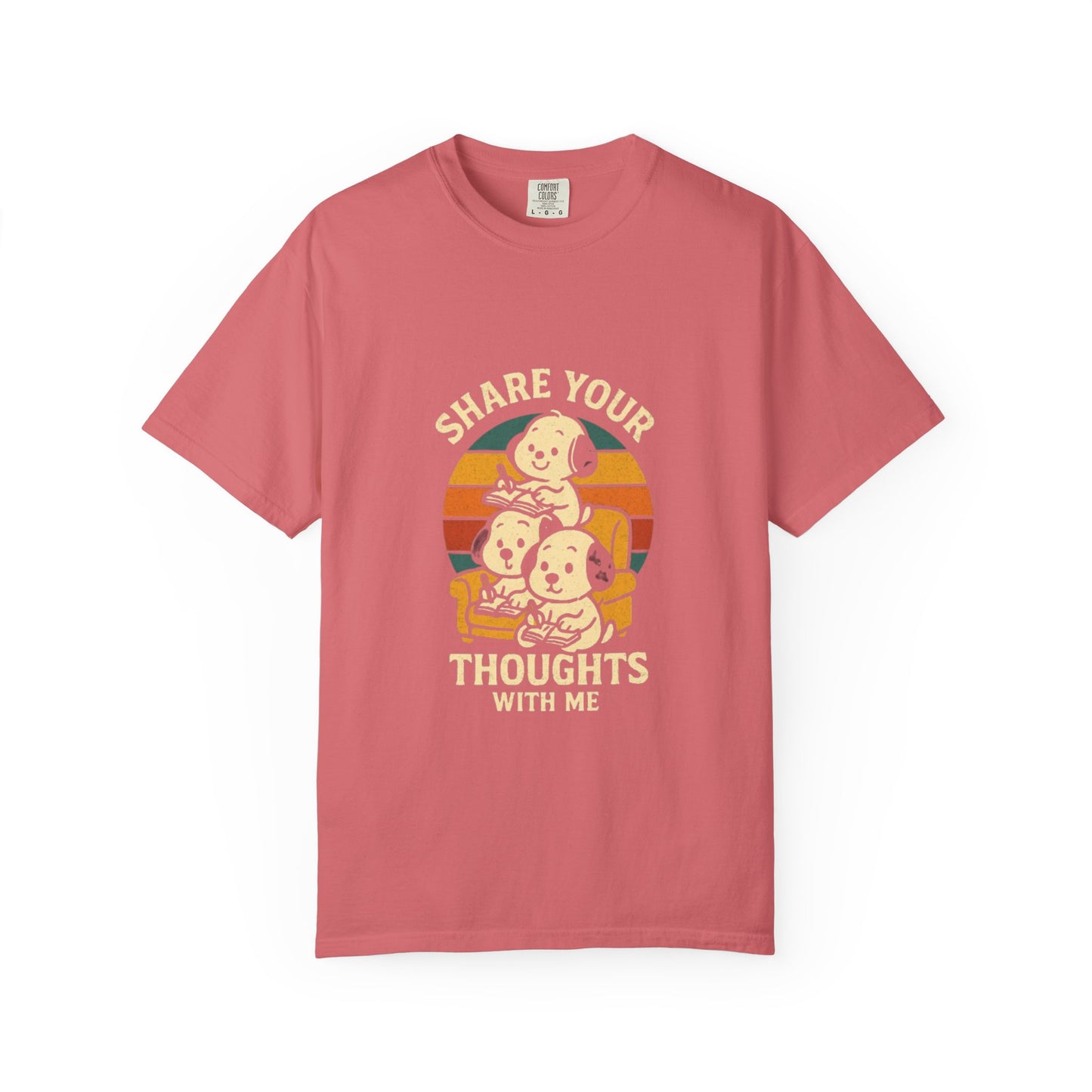 Unisex Garment-Dyed T-Shirt -Share Your Thoughts