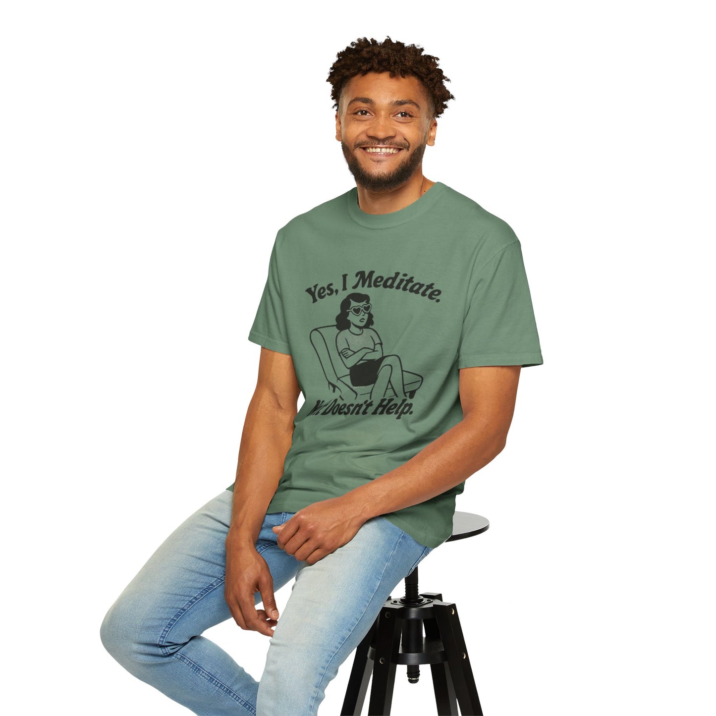 Meditation T-Shirt: Yes I Meditate, Casual Apparel Unisex Garment-Dyed