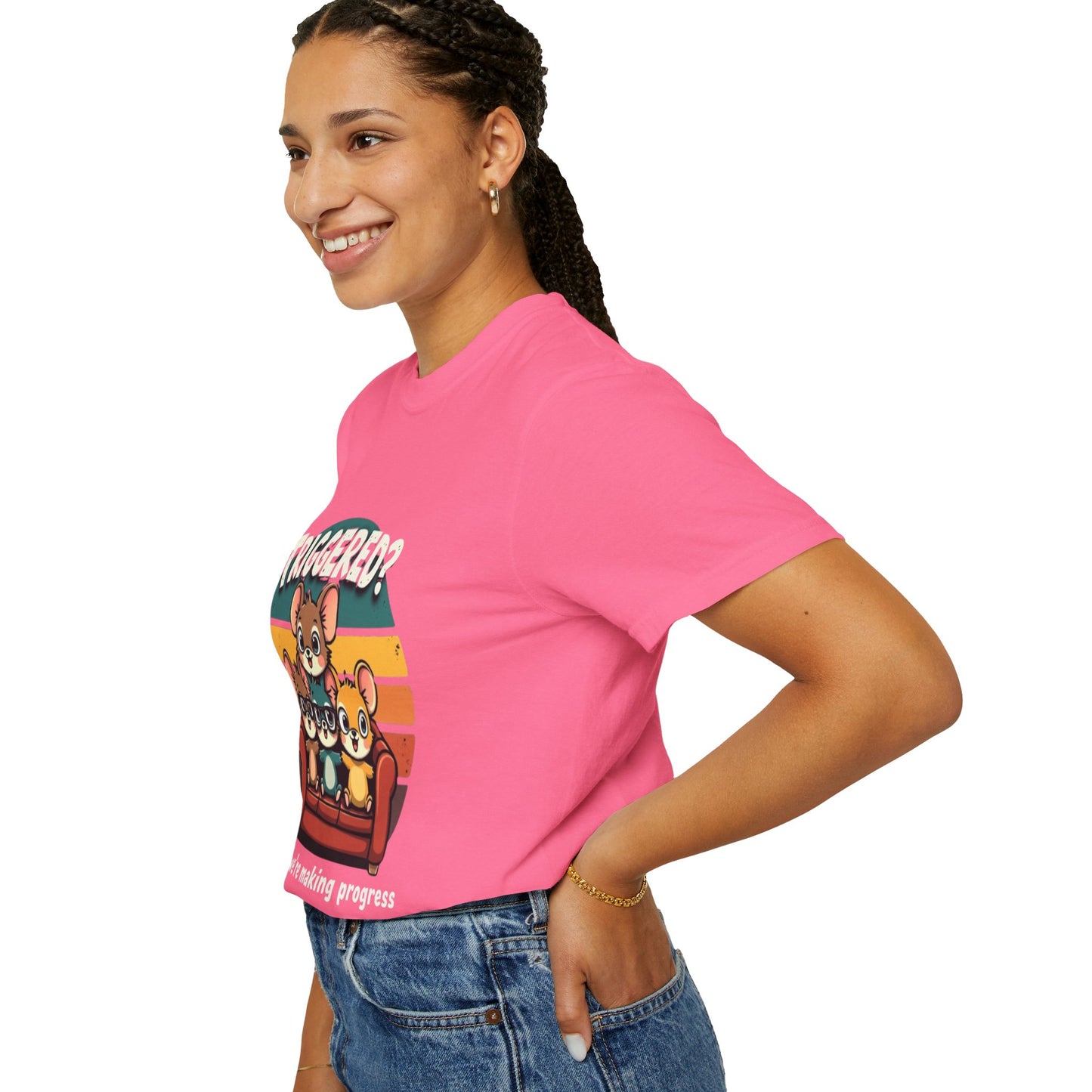 Funny Unisex Garment-Dyed T-Shirt - Triggered? Good, We're Making Progress