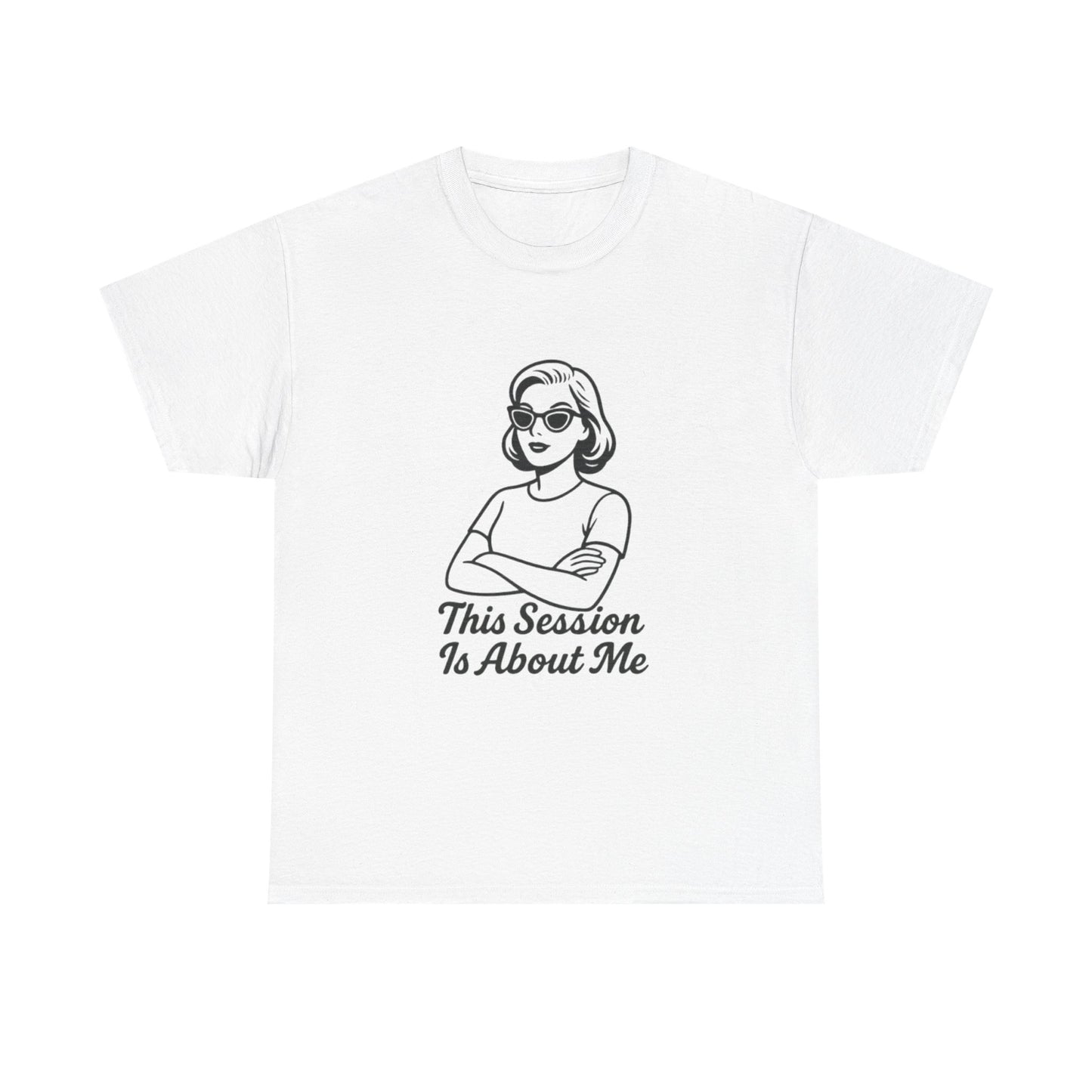 Empowered Statement Tee - This Session Is About Me