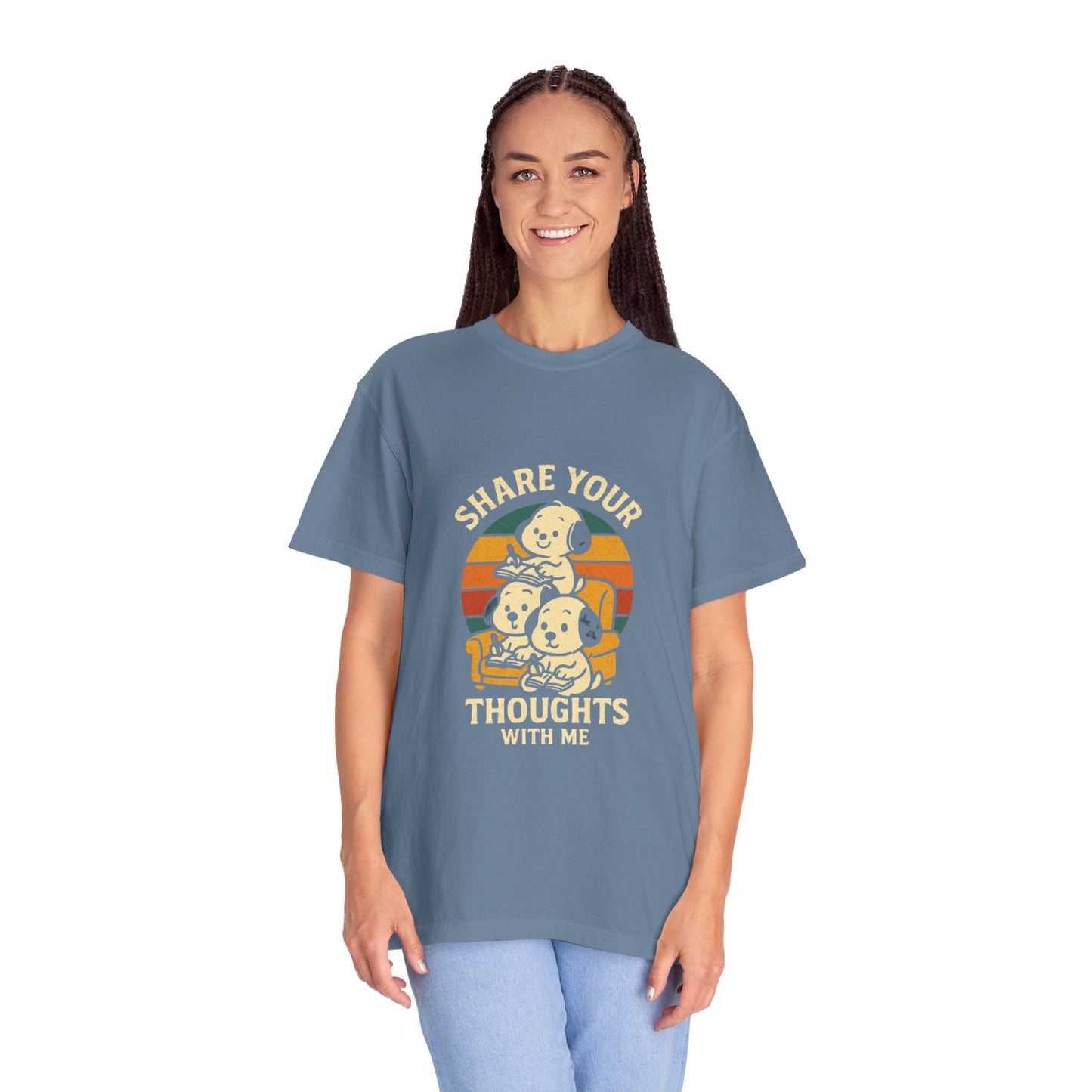 Unisex Garment-Dyed T-Shirt -Share Your Thoughts