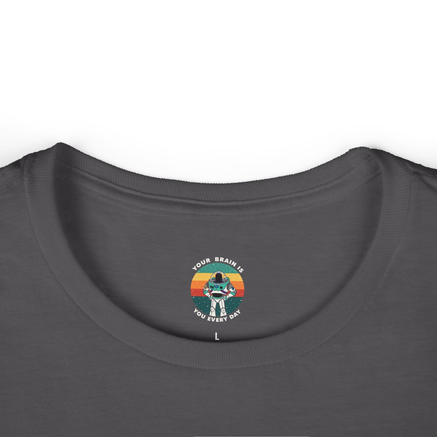 Women's Softstyle Tee –Your Brain is Tricking You