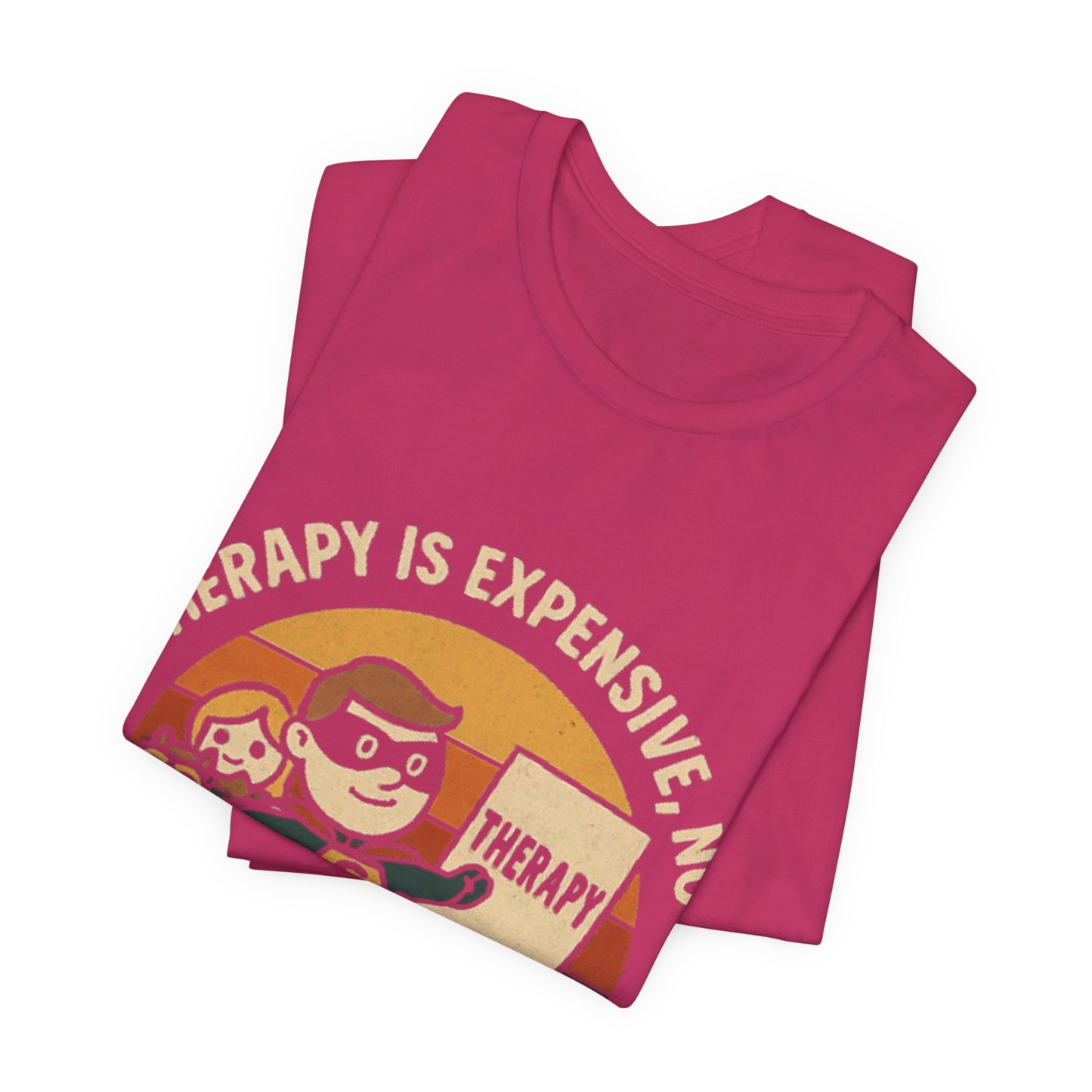 Therapy Humor Tee | Unisex Jersey Short Sleeve Tee, Mental Health Awareness