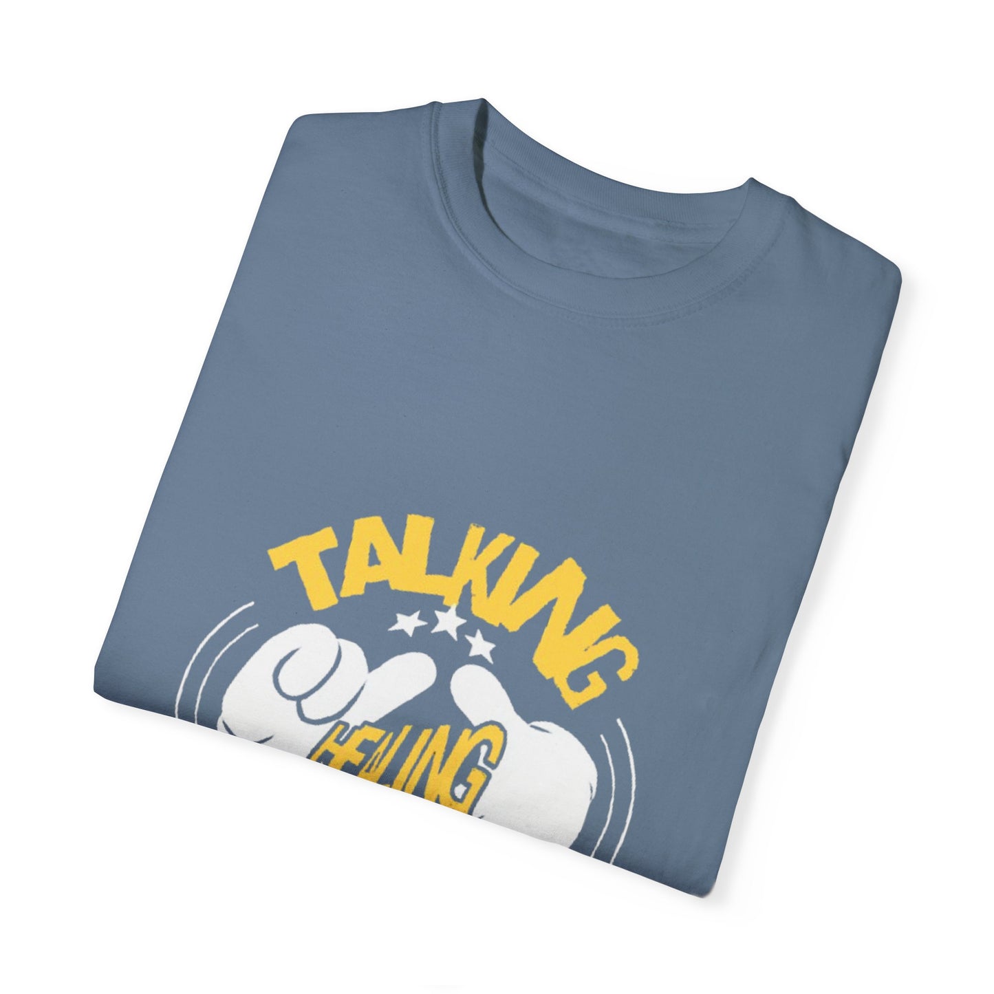 Garment-Dyed T-Shirt 'Talking Feeling Makes You Stronger'