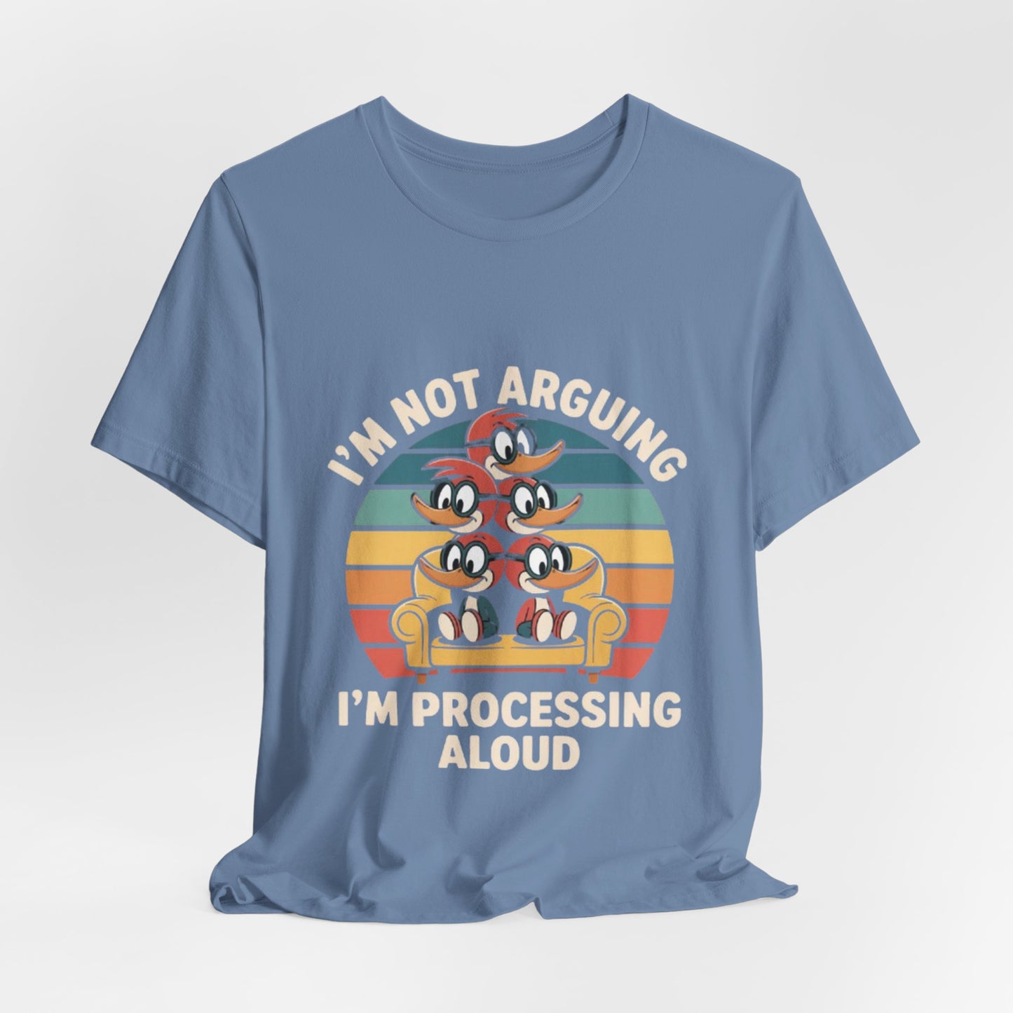 Unisex Jersey Tee - I'm Not Arguing, I'm Processing Aloud