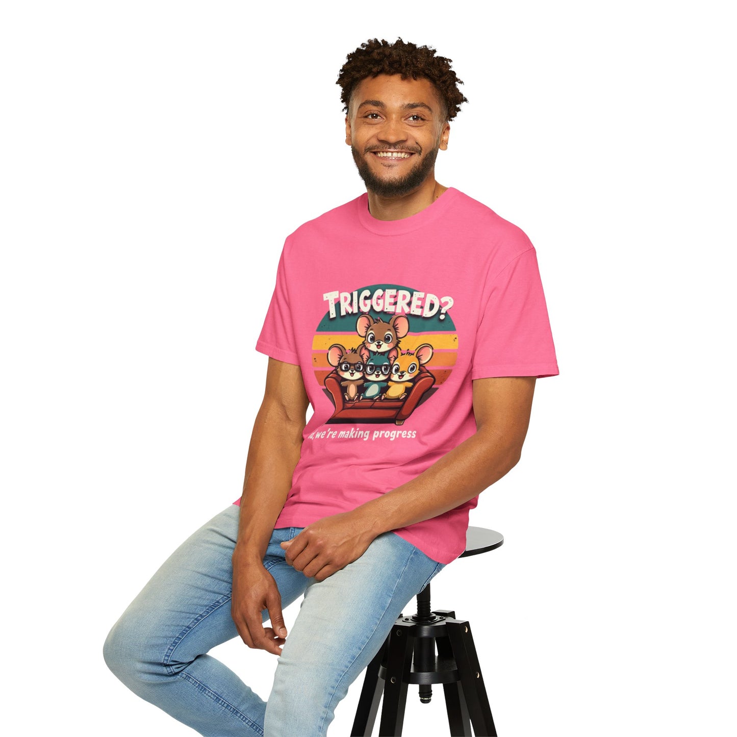 Funny Unisex Garment-Dyed T-Shirt - Triggered? Good, We're Making Progress