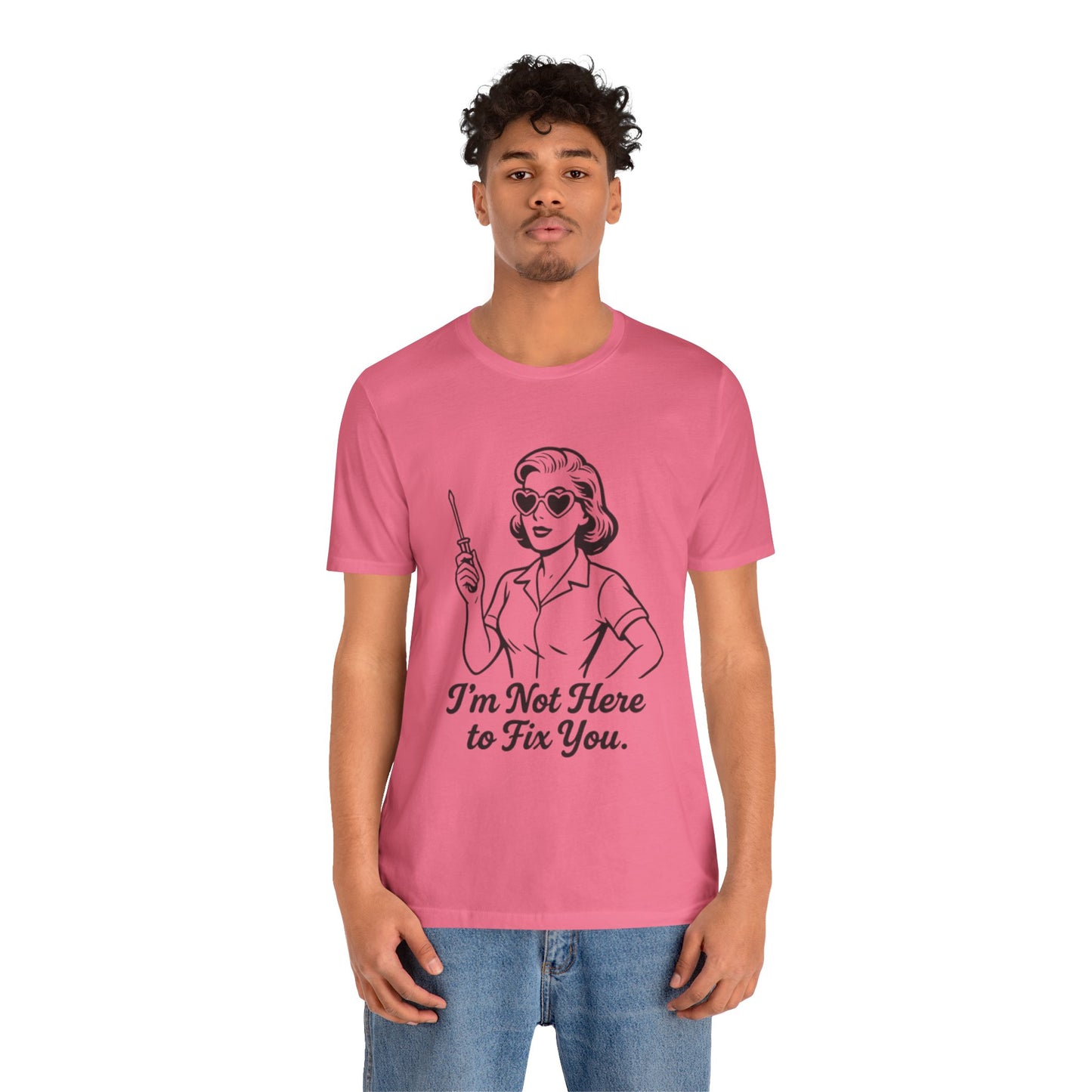 Sassy Graphic Tee: I'm Not Here to Fix You