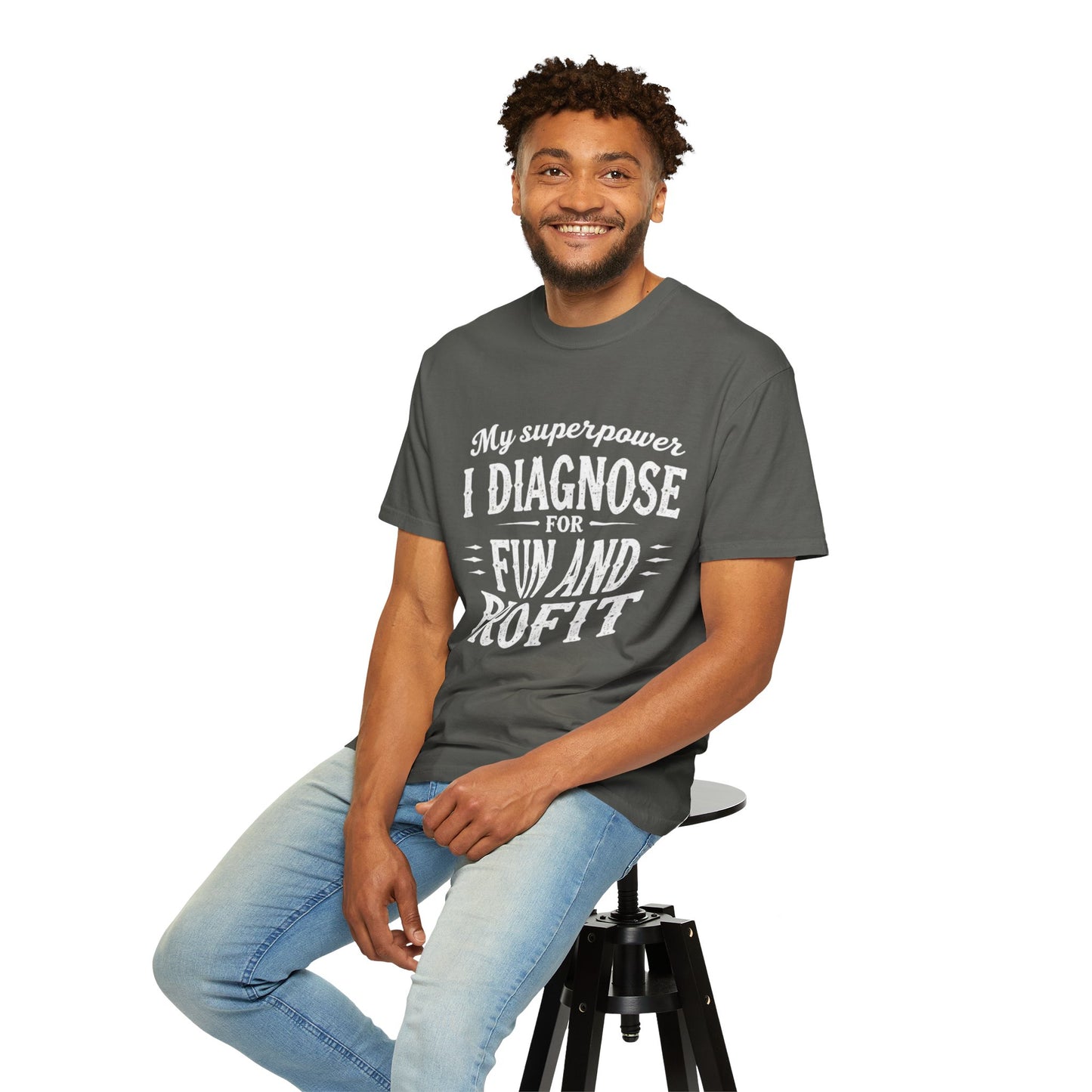 Unisex Garment-Dyed T-shirt - I Diagnose For Fun