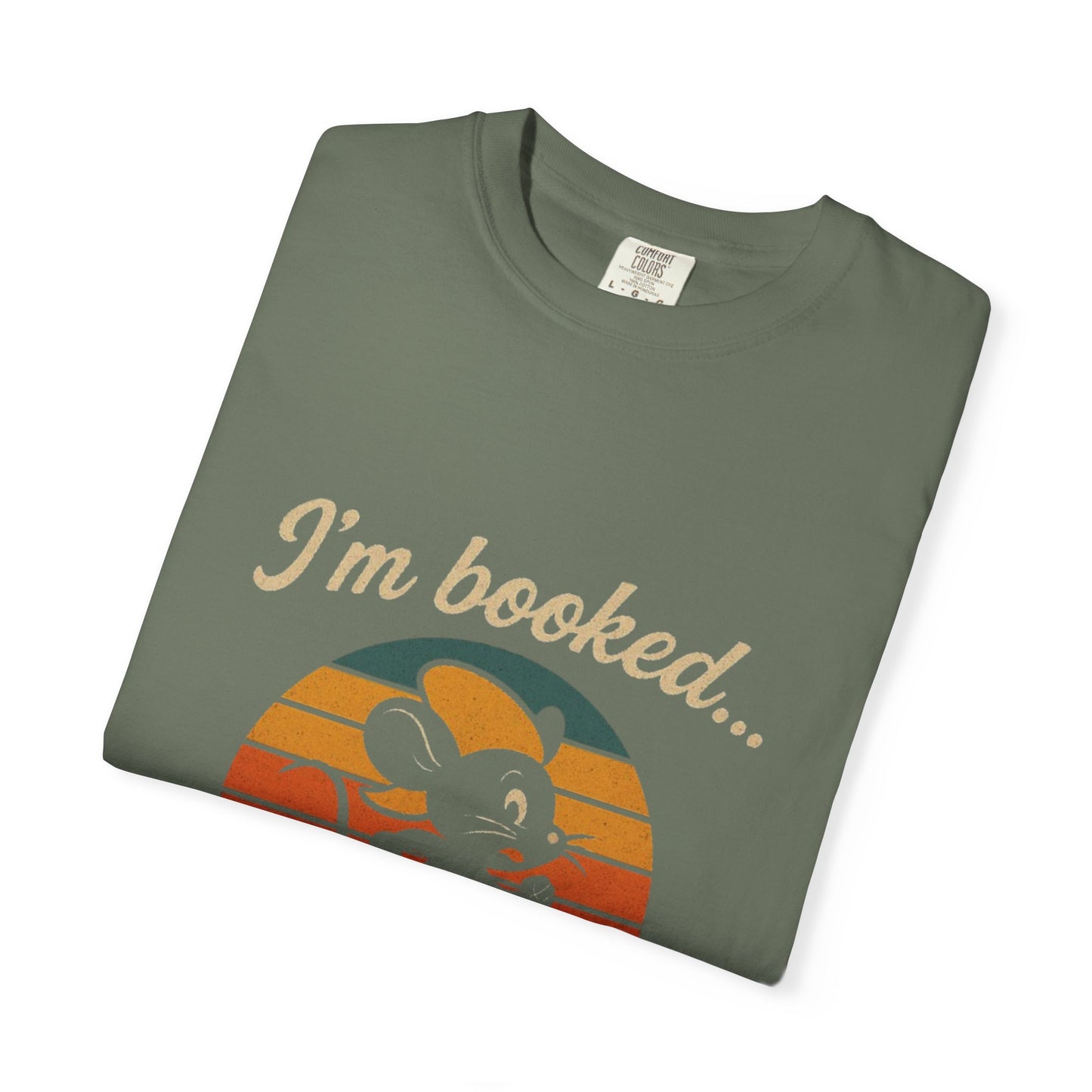 Garment-Dyed T-shirt: I'm Booked With Emotional Turmoil