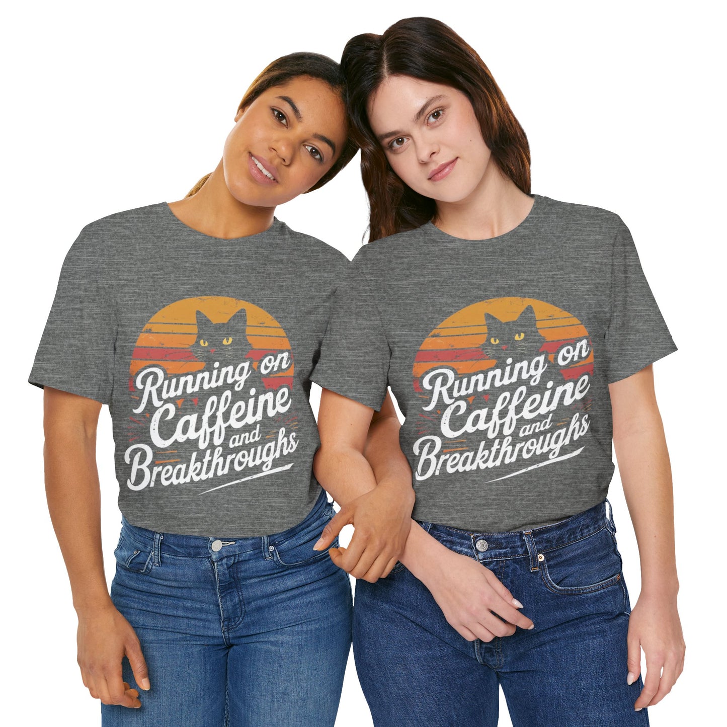 Unisex Tee -Running on Caffeine and Breakthroughs