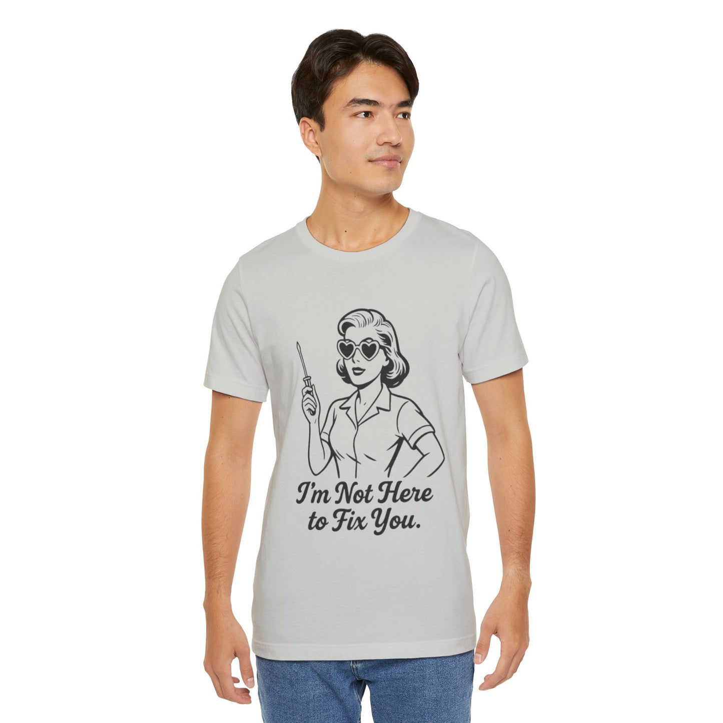 Sassy Graphic Tee: I'm Not Here to Fix You