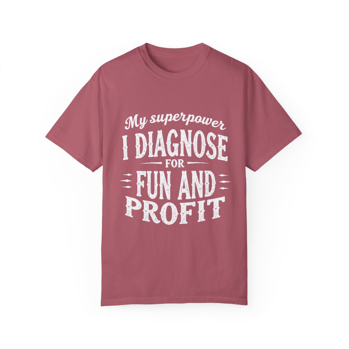 Unisex Garment-Dyed T-shirt - I Diagnose For Fun