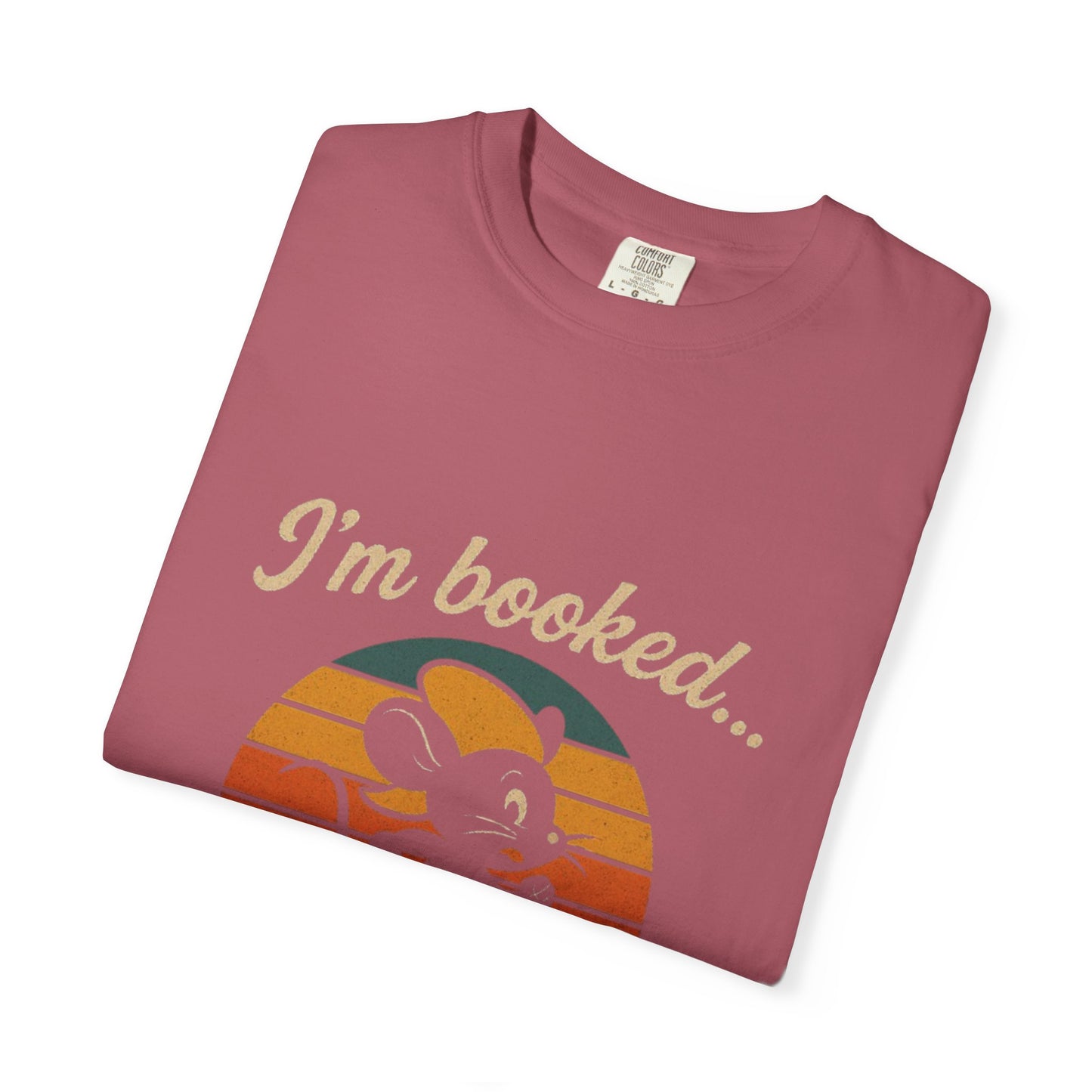 Garment-Dyed T-shirt: I'm Booked With Emotional Turmoil