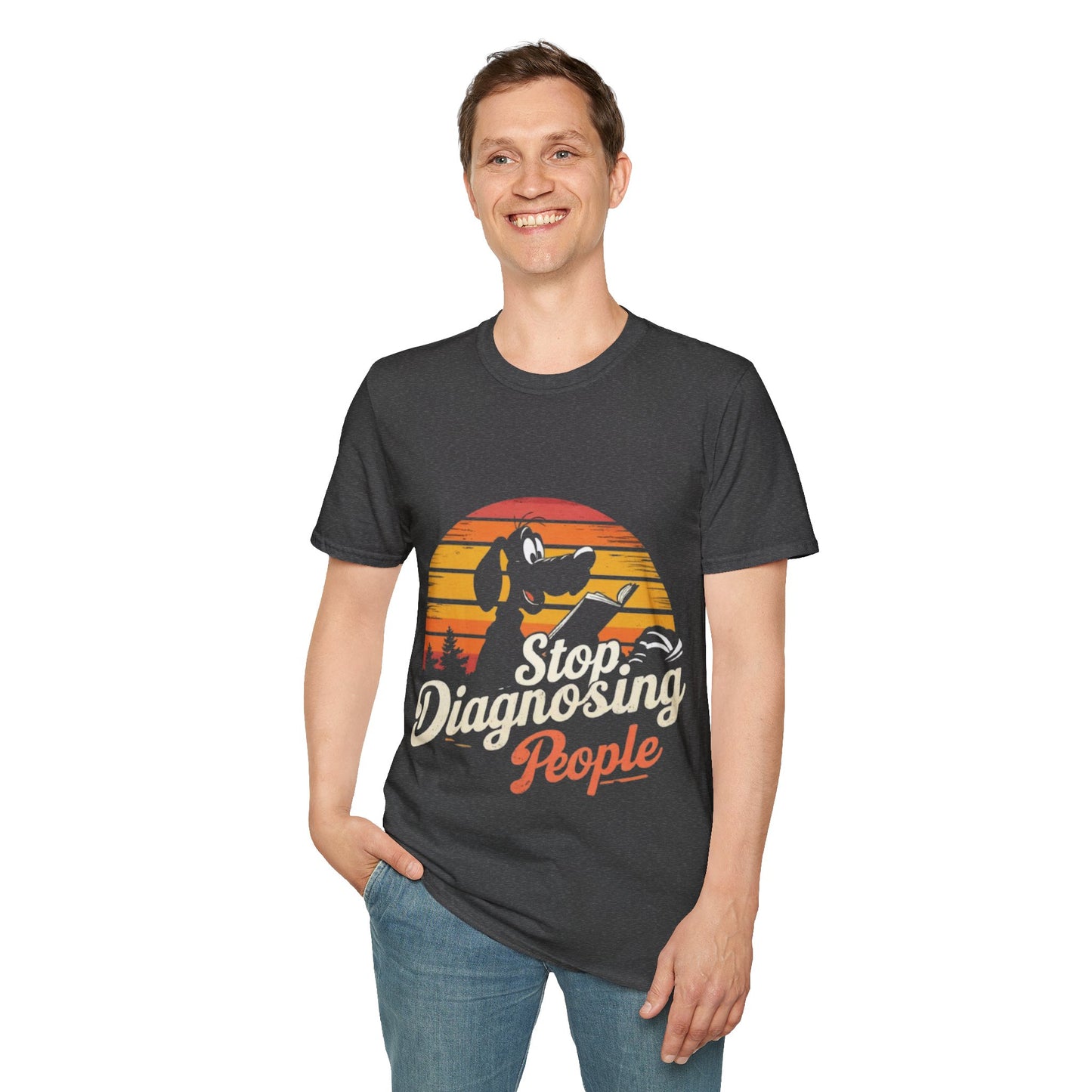 T-Shirt -Stop Diagnosing People