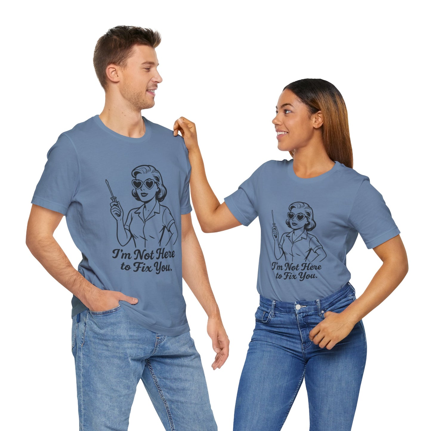 Sassy Graphic Tee: I'm Not Here to Fix You