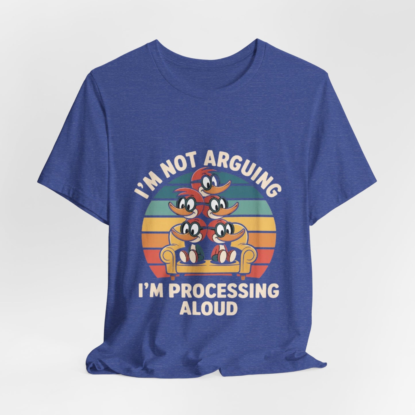 Unisex Jersey Tee - I'm Not Arguing, I'm Processing Aloud
