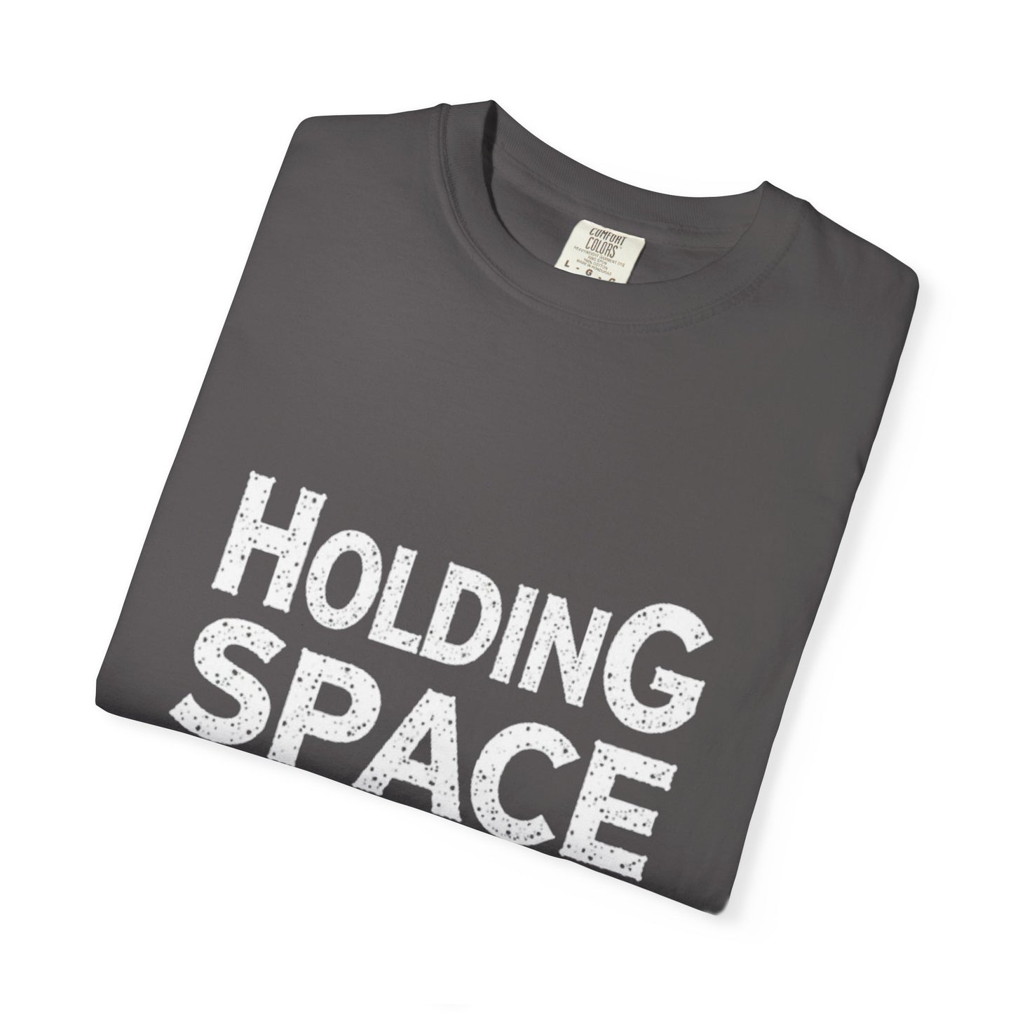 Unisex Garment-Dyed T-shirt -Holding Space
