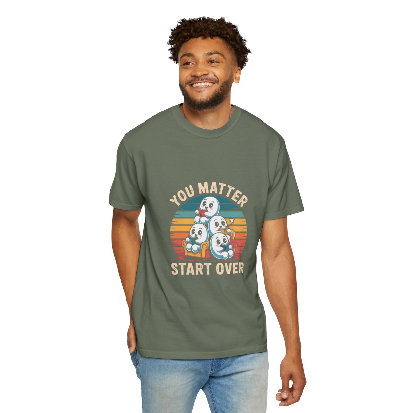 Unisex Garment-Dyed T-Shirt - You Matter Start Over