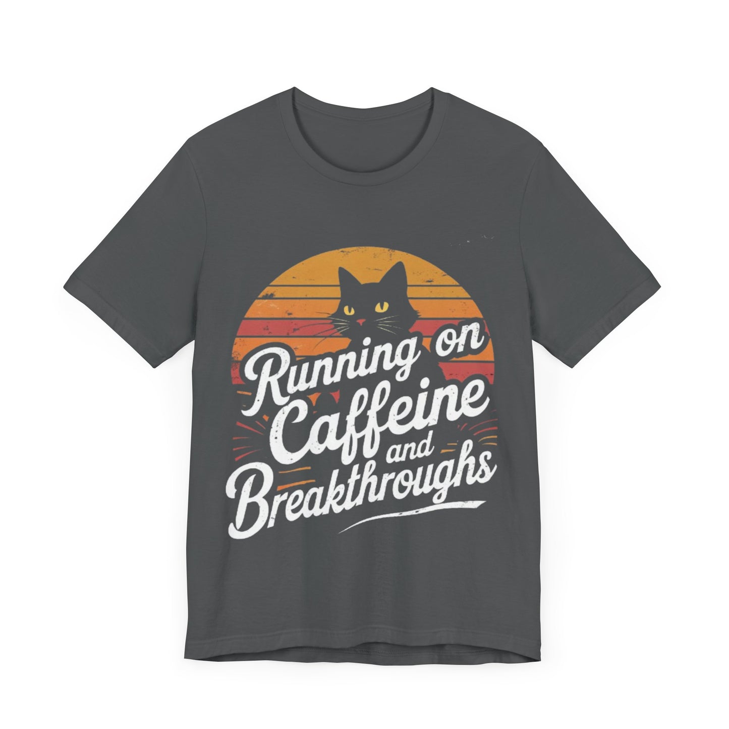 Unisex Tee -Running on Caffeine and Breakthroughs