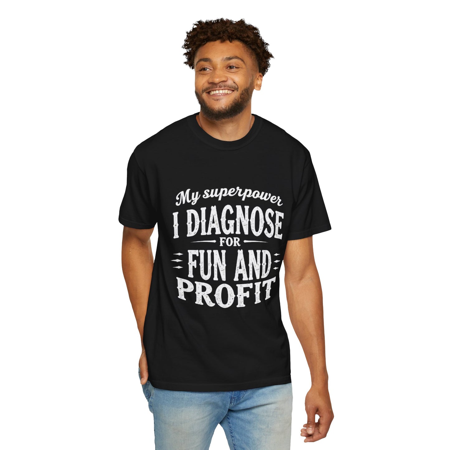 Unisex Garment-Dyed T-shirt - I Diagnose For Fun