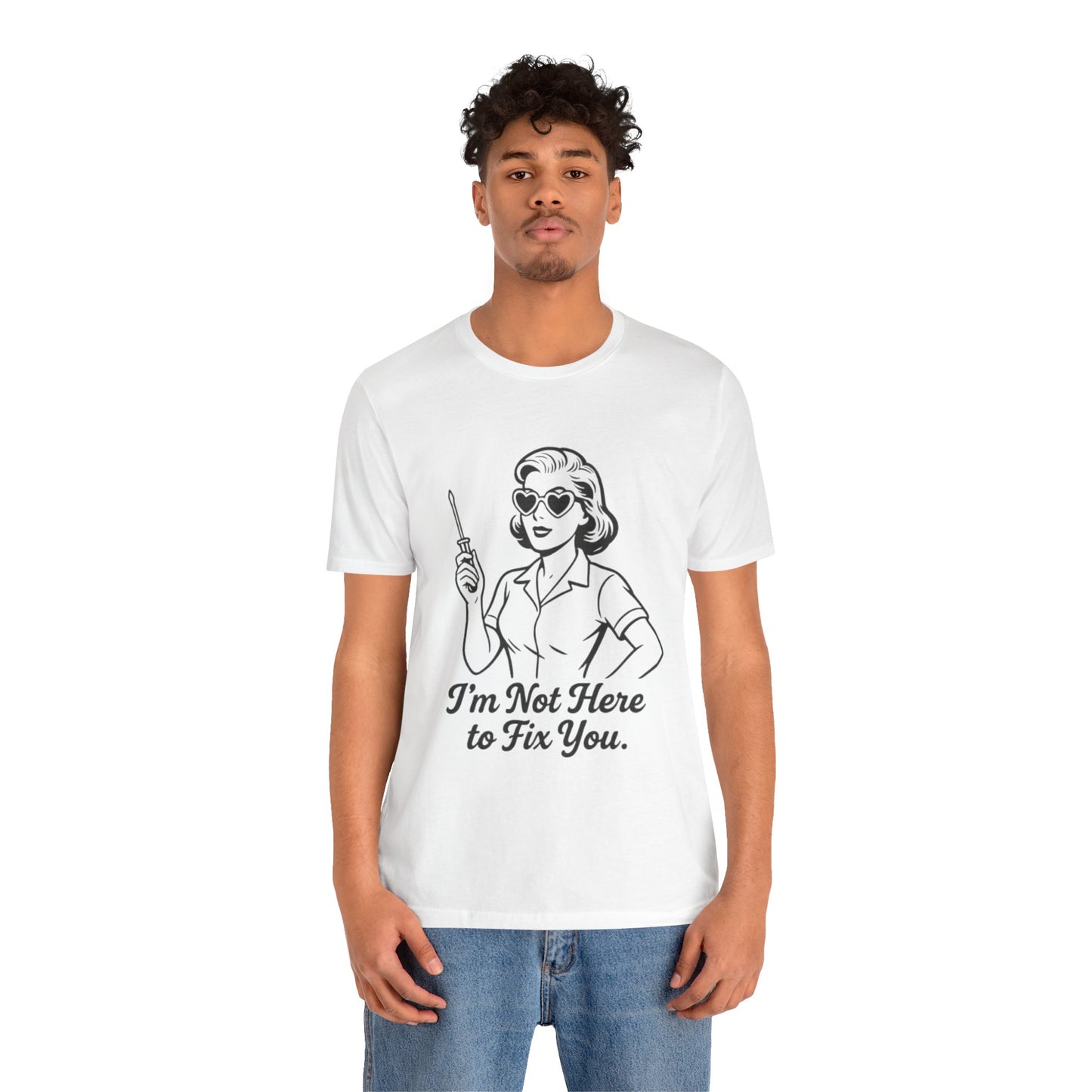 Sassy Graphic Tee: I'm Not Here to Fix You
