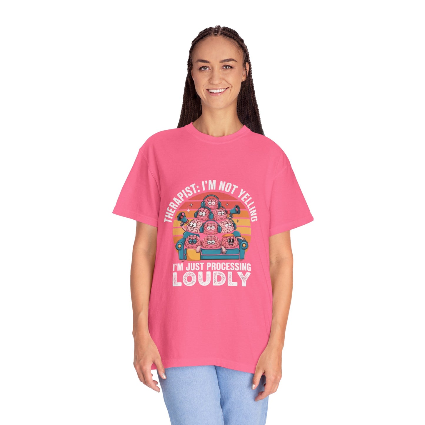 T-Shirt - Unisex Garment-Dyed Tee,Therapist Quote